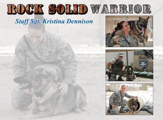 This week’s Rock Solid Warrior is Staff Sgt. Kristina Dennison, a 386th Expeditionary Security Forces Squadron K-9 handler.  Dennison is deployed from the 4th Security Forces Squadron at Seymour Johnson Air Force Base, North Carolina.