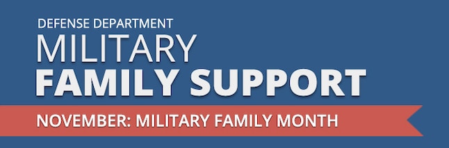 The Defense Department joins the nation in honoring the commitment, sacrifices and contributions families of service members make every day in support of the military and the nation.