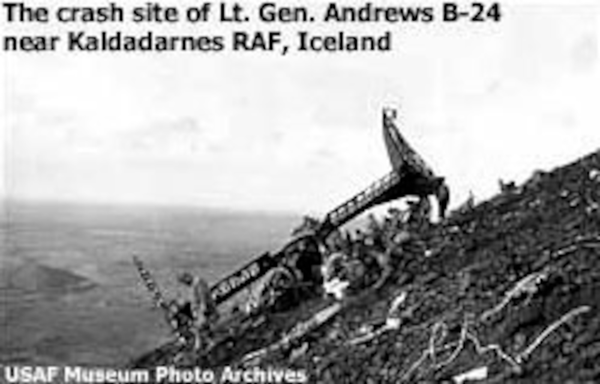 The crash site of General Andrews' B-24 near Kaldadarnes RAF, Iceland. (U.S. Air Force photo)