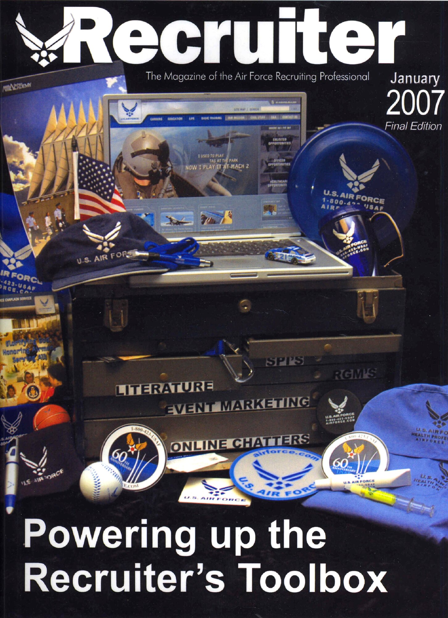 The last edition of the Recruiter magazine will be published in January 2007. The publication will no longer be printed and will be available at the Air Force Recruiting Service's Web site. (U.S. Air Force photo)