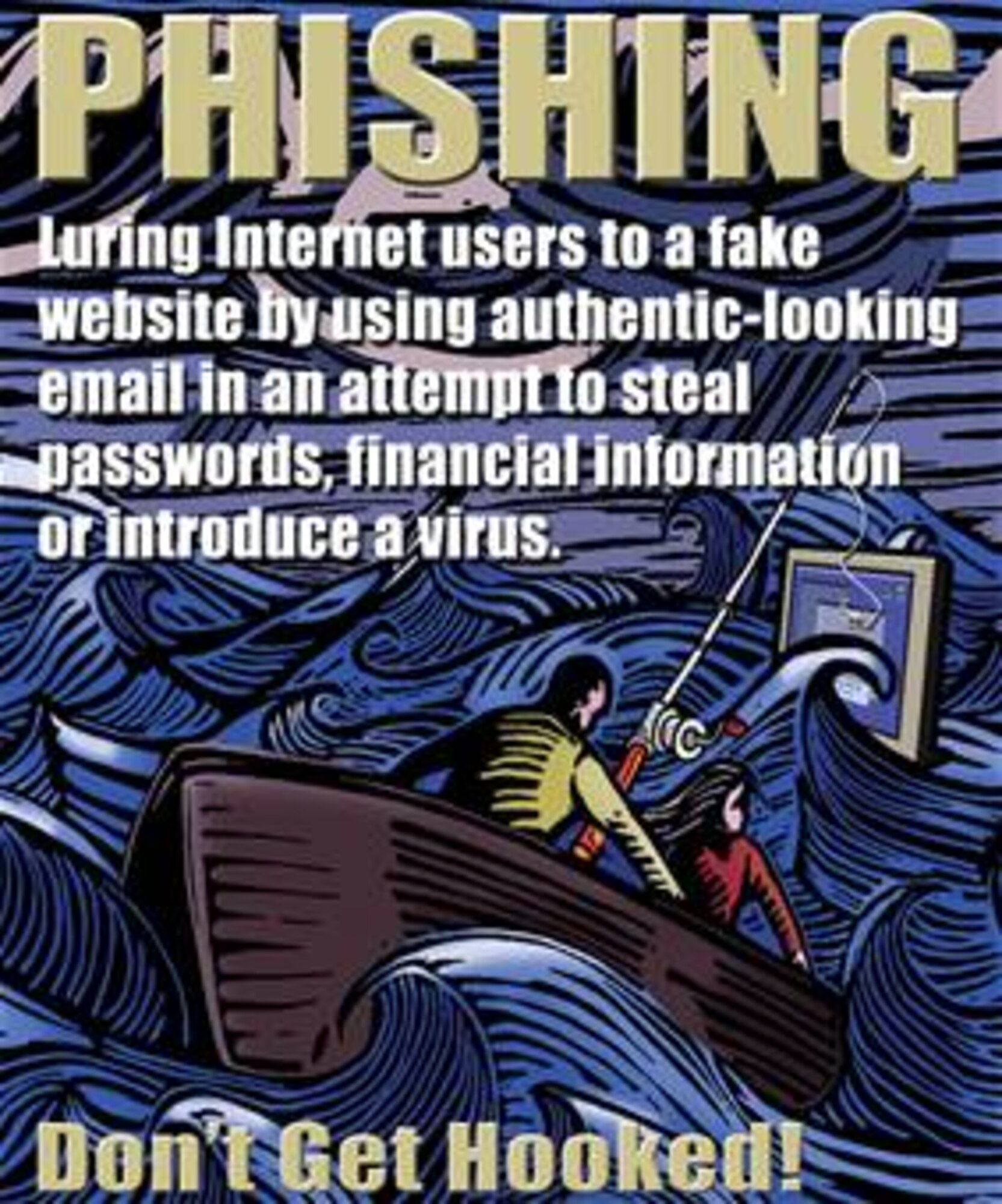 Phishing is any attempt to solicit personally identifying information through e-mail with criminal or fraudulent intent. (U.S. Air Force illustration/Jane Maximov)