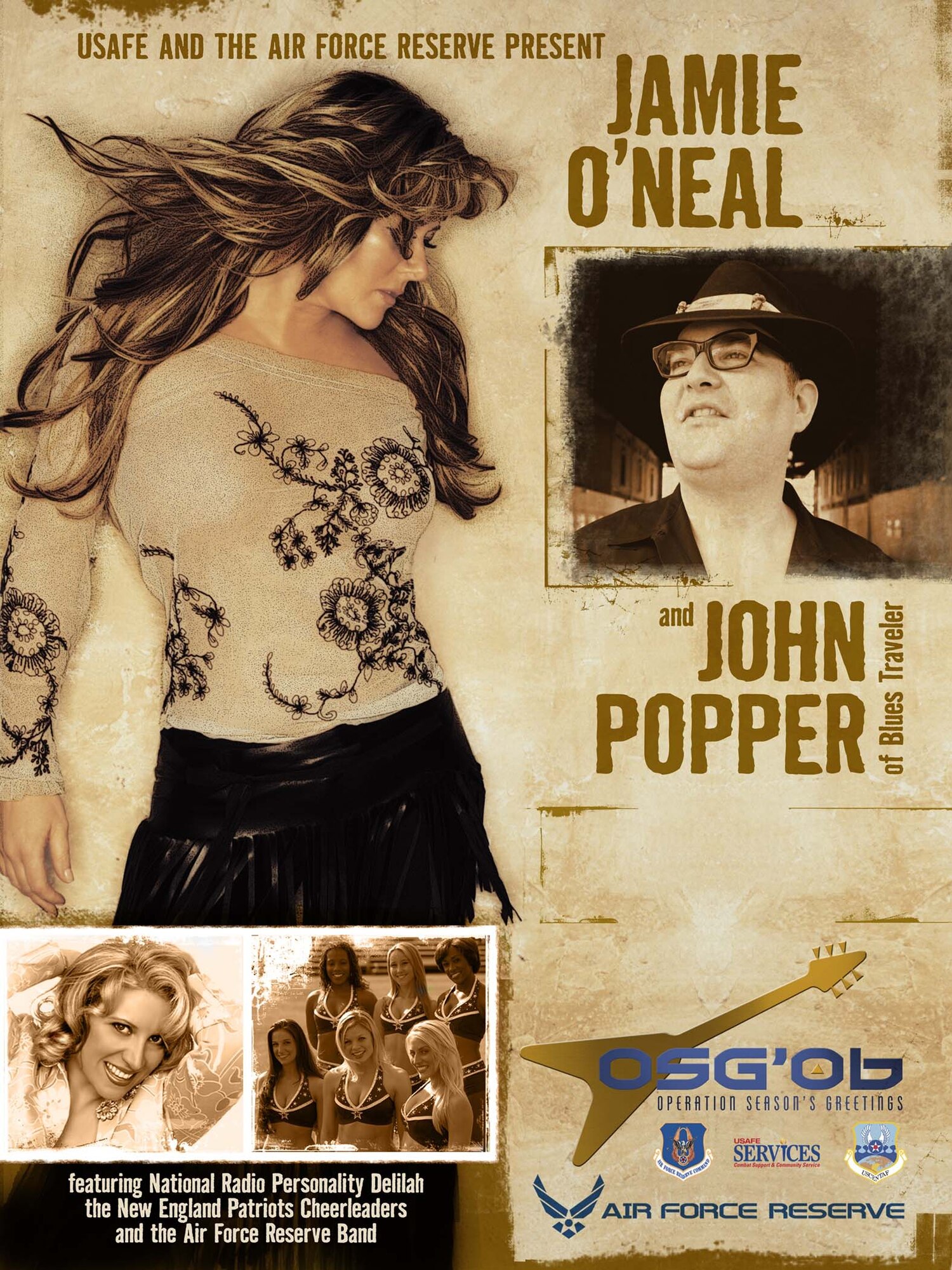 The United States Air Forces in Europe and Air Force Reserve present country singer Jamie O'Neal and John Popper of Blues Traveler.  The tour also features national radio personality Delilah, the New England Patriot Cheerleaders and the Band of the USAF Reserve.  