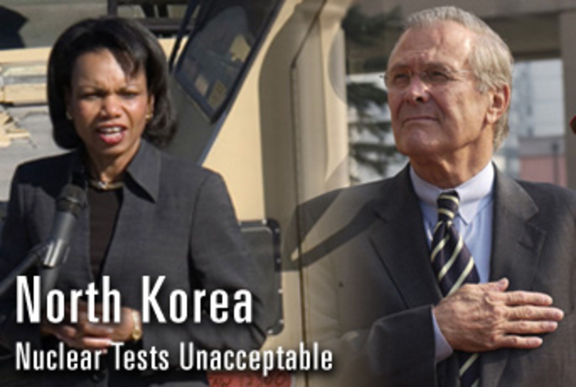 Secretary of State Condoleezza Rice and Defense Secretary Donald H. Rumsfeld speak out against the North Korean nuclear tests. (U.S. Air Force graphic)
