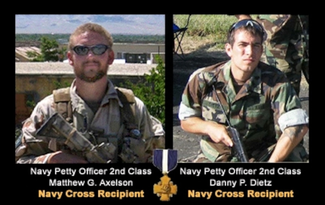 Navy SEALs Petty Officers 2nd Class Matthew G. Axelson  and Danny P. Dietz are being posthumously awarded  the Navy Cross medal, Sept. 13, 2006. They are receiving the Navy's second highest medal for their valorous actions against the Taliban near Asadabad, Afghanistan on June 28, 2005.