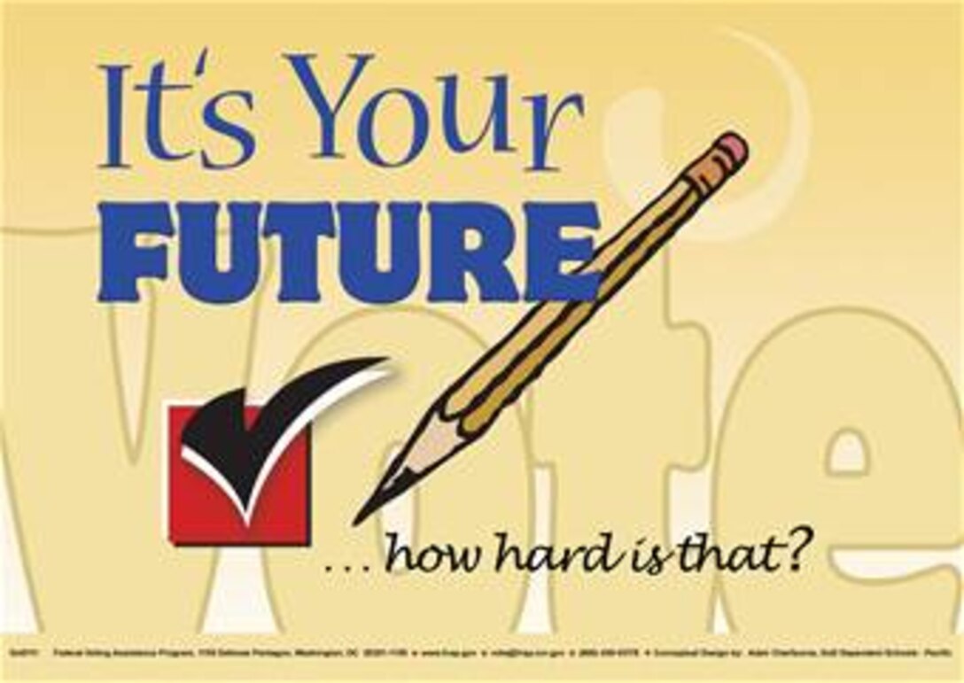 Voting How Hard Poster.  Poster provided by the Department of Defense Federal Voting Assistance Program and is available as a PDF up to 22x15.5 inches.  Download at: http://www.fvap.gov/vao/posterdownloads.html. 