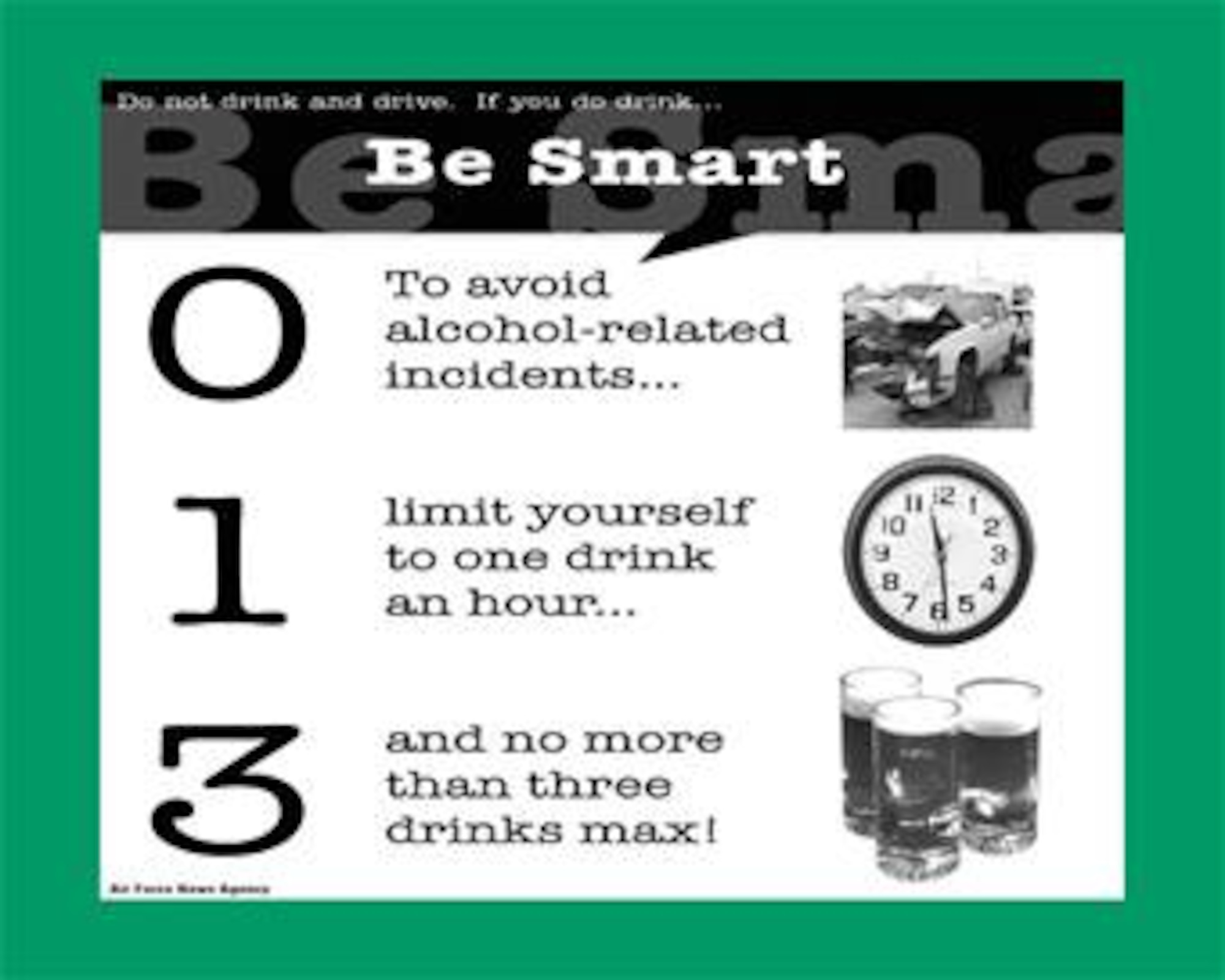 Do not drink and drive. If you do drink... Be Smart. (AFNA)