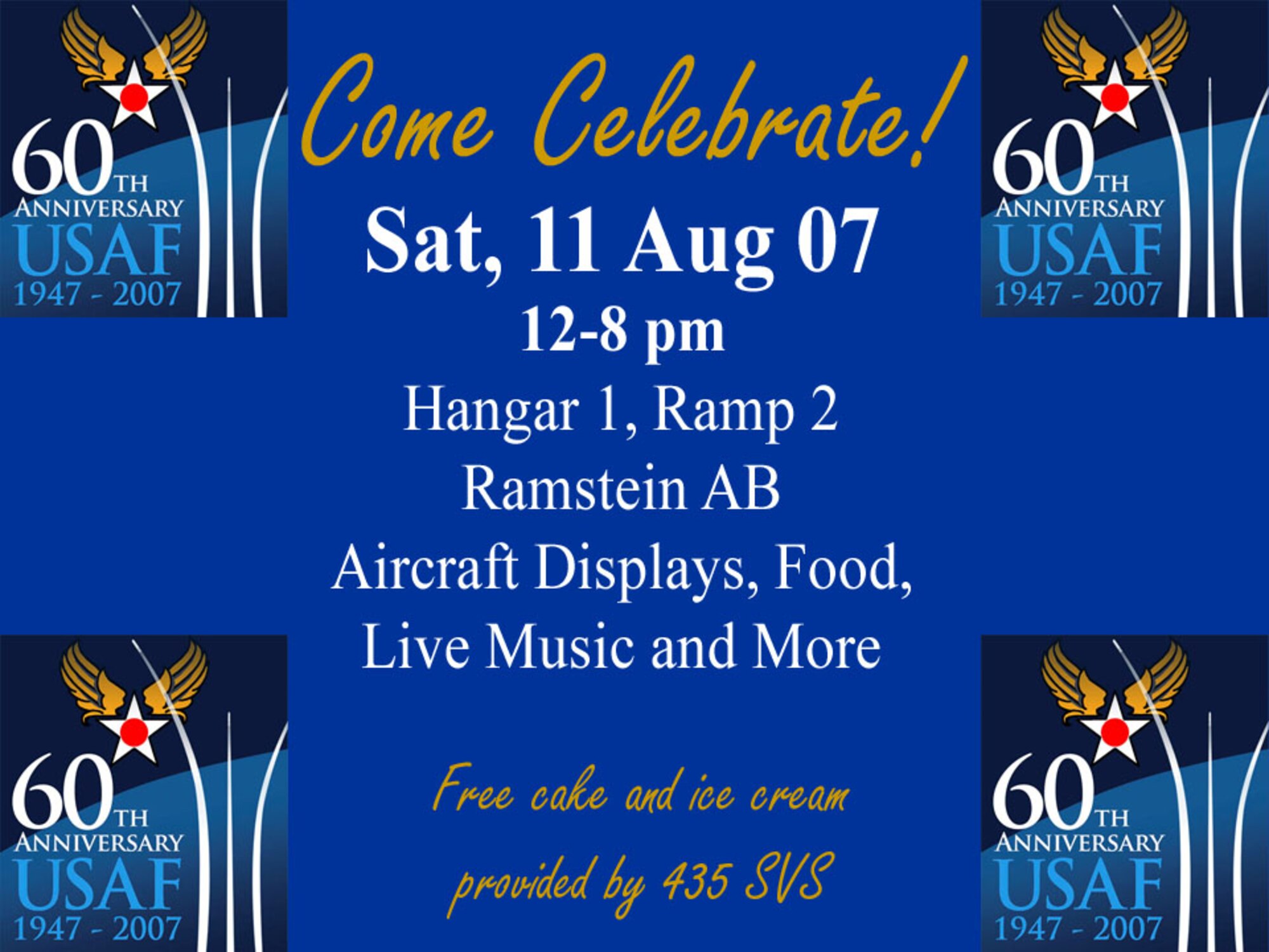 For your enjoyment there will be USAFE aircraft viewing, history displays, food vendors, performances by USAFE bands, model airplane exhibits, kids and family games, SFS K-9 agility demo, bomb disposal robot showcases, and medical evacuation exercises.  Special guests will include Medal of Honor recipient Col Leo Thorsness, Berlin Airlift Candy Bomber Gail Halvorsen, and “Drama for the Masses” band. See the 10 Aug edition of the KA for a schedule of events and more details.

 

 
