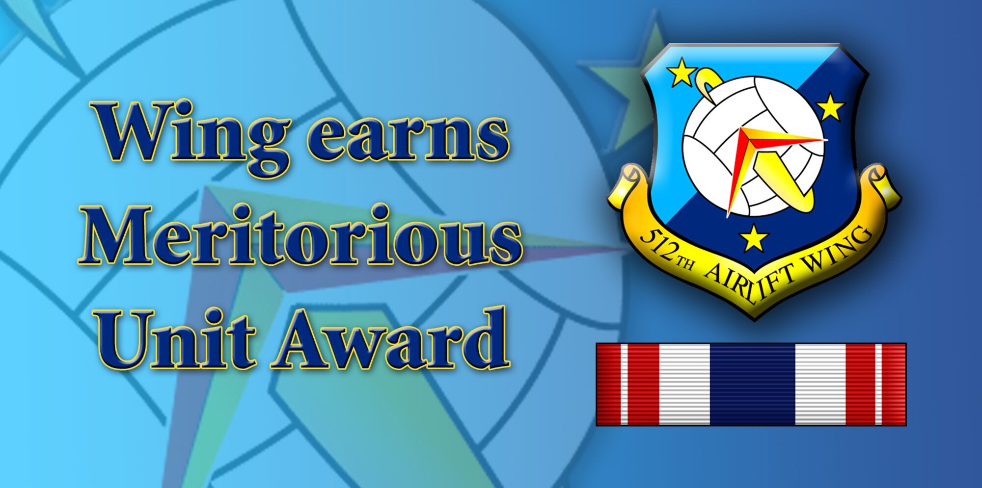 Members of the 512th Airlift Wing who served at Dover Air Force Base, Del., between Oct. 1, 2004, and Sept. 31, 2005, are awarded the Meritorious Unit Award by the Secretary of the Air Force for outstanding achievement or service in direct support of combat operation in Operation Iraqi Freedom and Enduring Freedom.