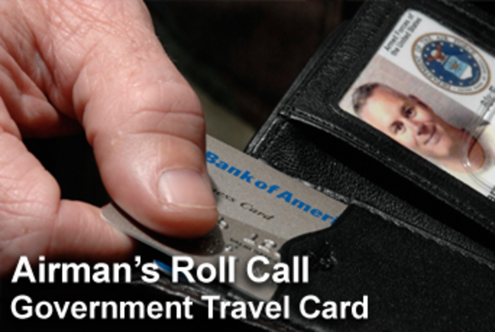 This week's Airman's Roll Call focuses on the government travel card, a benefit available to Department of Defense employees with the understanding it will not be abused or misused in any way. (U.S. Air Force photo illustration/Staff Sgt. Brian Ferguson)
