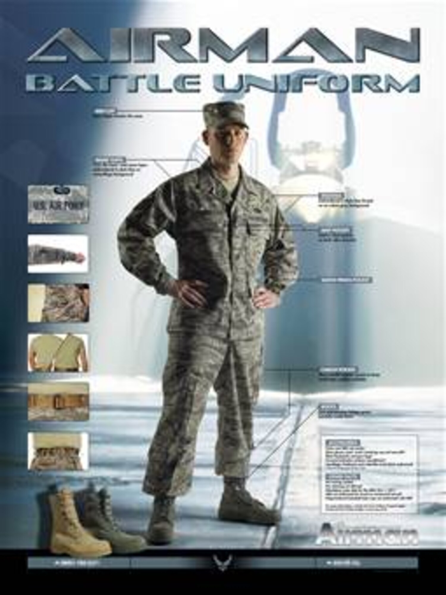 Airman Battle Uniform.  Poster created by Patrick Harris of the Air Force News Agency.  This poster was included in the Spring 2007 issue of Airman magazine.  This image is 7.5x10 inches @ 300 ppi and is available up to 18x24 @ 300 ppi.  Air Force Link does not provide printed posters but a PDF file of the poster can be provided so that you can get the poster printed through your servicing DAPS or through commercial sources.  Requests for the file can be made to afgraphics@dma.mil. Please specify the title and number.