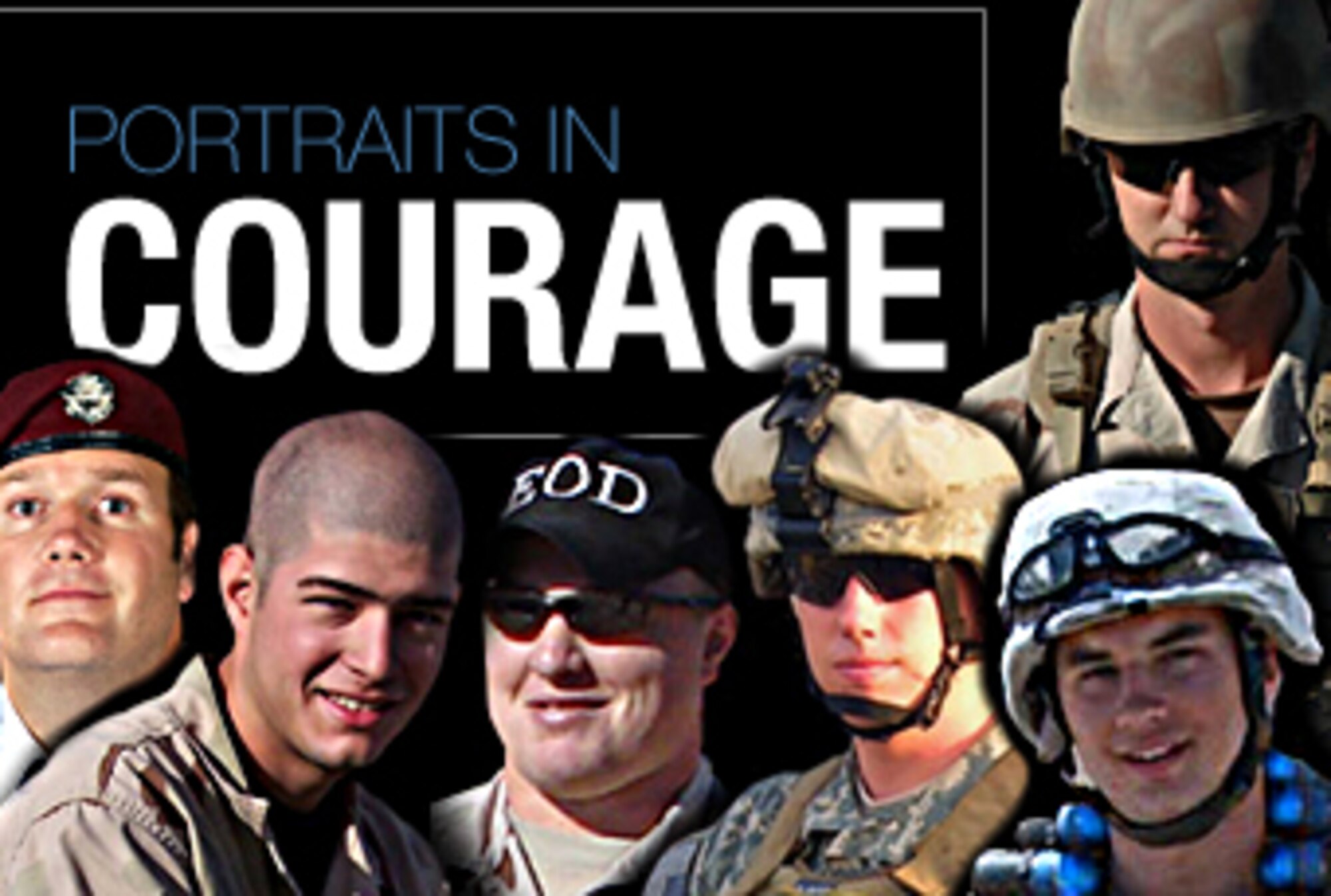 Courageous actions of 13 Airmen are highlighted in the 2nd edition of the Chief of Staff's Portraits in Courage. The vignettes are available on Air Force Link under the Portraits in Courage area. The stories are also compiled in a soft-cover book being distributed in limited numbers to the major commands. (U.S. Air Force graphic/Billy Smallwood) 