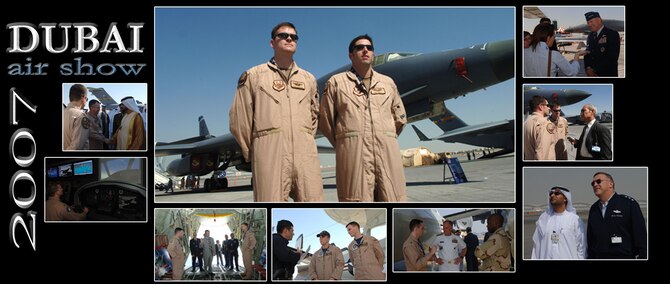 The United States military is providing  support for the 10th Edition of the Dubai Air Show from November 11-15, 2007.  Approximately 250 military members and a variety of U.S. Air Force and Navy aircraft will exhibit a snapshot of the U.S. military's diverse aircraft inventory. The United States military is a long-standing participant in the biennial Dubai Air Show. This opportunity has proven to be beneficial to both United Arad Emirates and the U.S. as it continues to build relationships as allied partners. (Air Force Photos by Tech. Sgt. Charlein C. Sheets)
