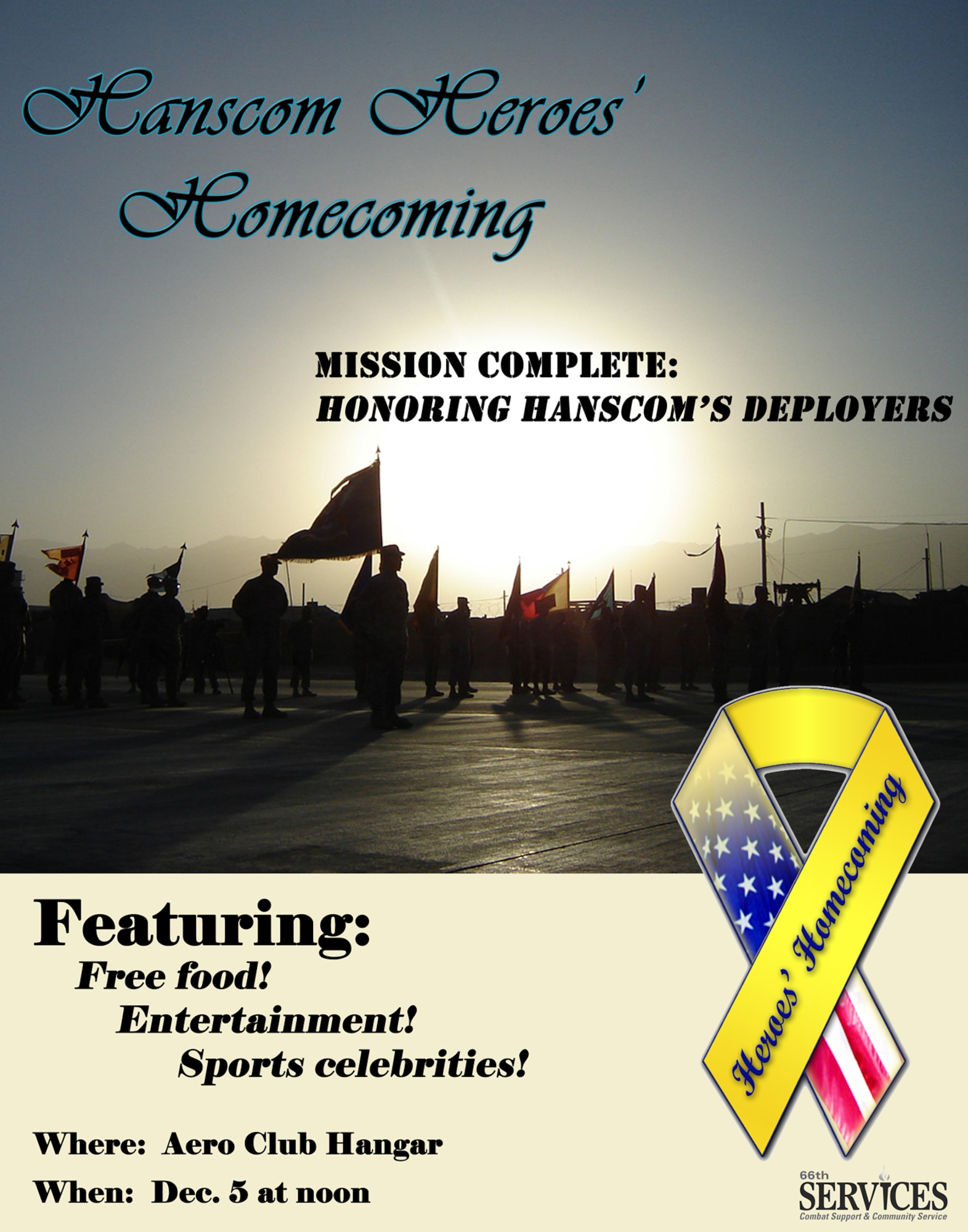 Heroes' Homecoming will be held Dec. 5 in the Aero Club Hangar at noon. The event has been declared an alternate duty location.