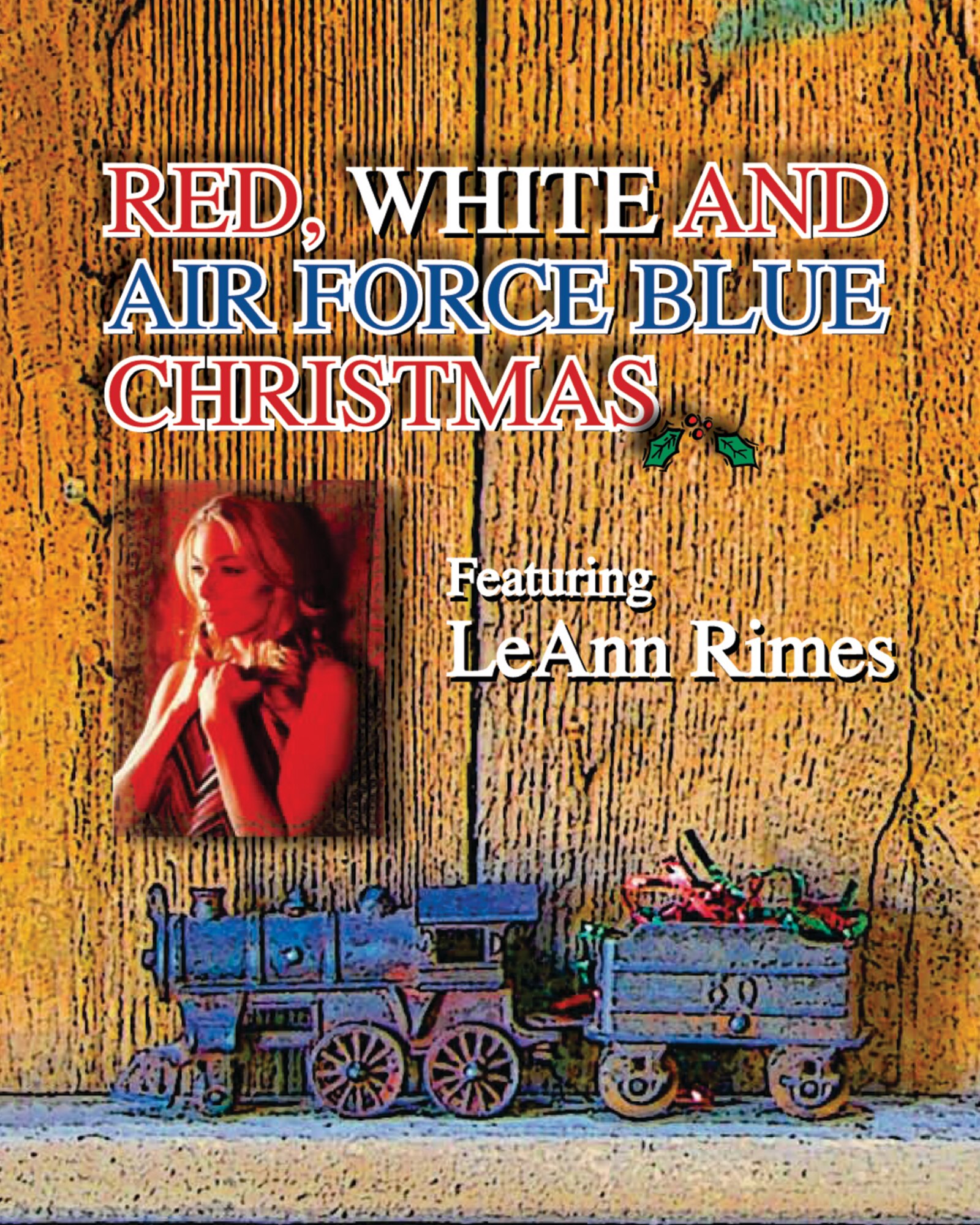 Cover art for the 2007 Red, White and Air Force Blue Christmas radio program featuring LeAnn Rimes.  (Designer/Ronn Linn)