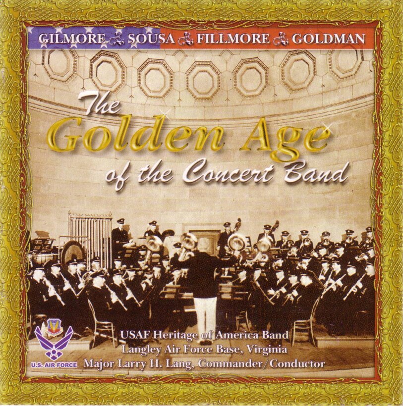 Album / CD Cover of USAF Heritage of America Band 2000 recording entitled The Golden Age of the Concert Band and featuring the concert band.