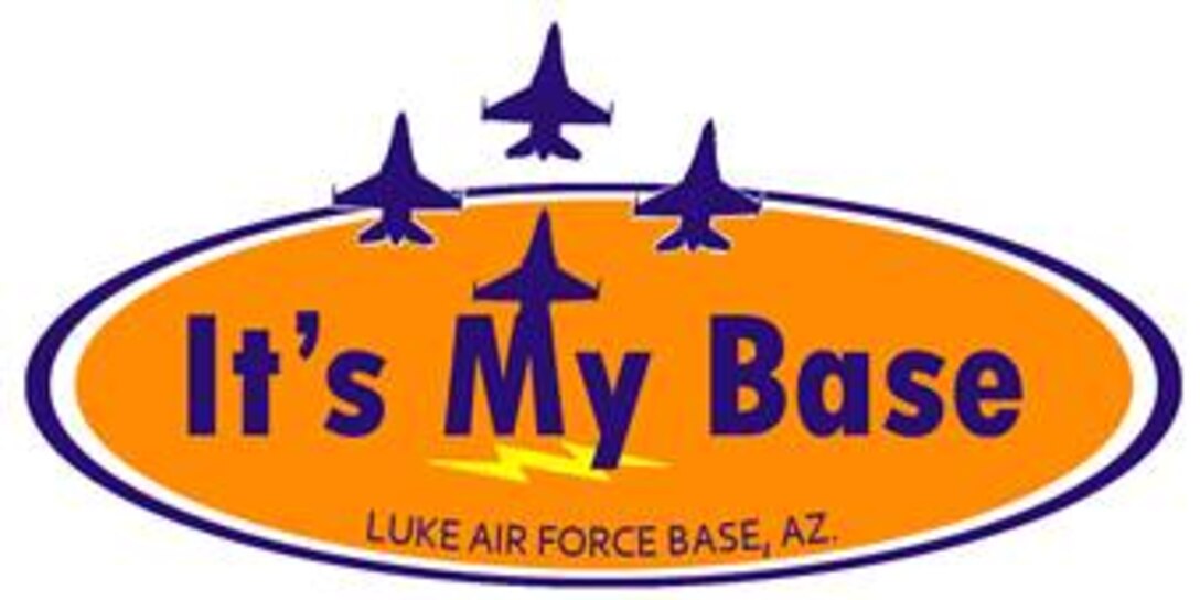 "It's My Base" is a campaign implemented by the wing commander to enhance the pride and professionalism of Luke Airmen.