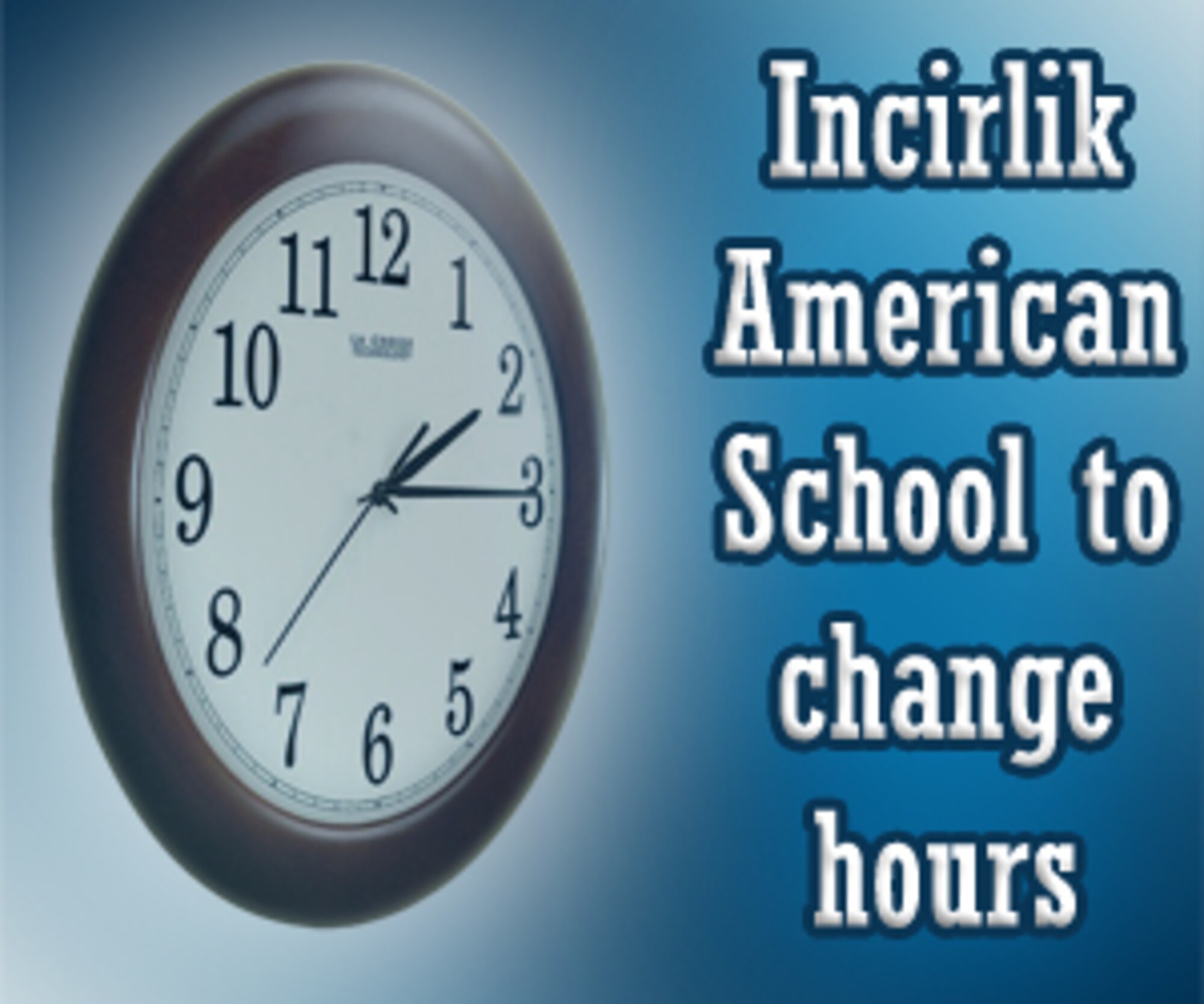 The Incirlik American School will be changing the starting times of classes starting Oct. 9. 
