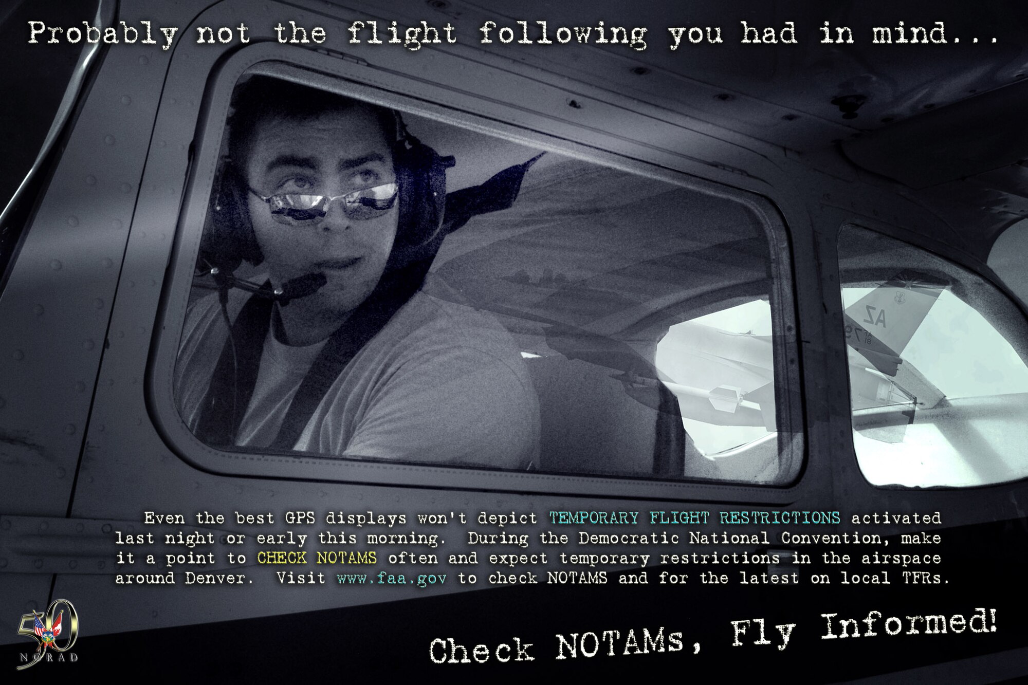 A CONR poster depicts the intercept of a private aircraft to remind pilots of the temporary flight restrictions in effect during the Republican and Democratic National Conventions. CONR distributed the posters to fixed-base operators within 100 nautical miles of Denver and Minneapolis/St. Paul to reminD pilots to "Check NOTAMS, Fly Informed!" (U.S. Air Force photo)