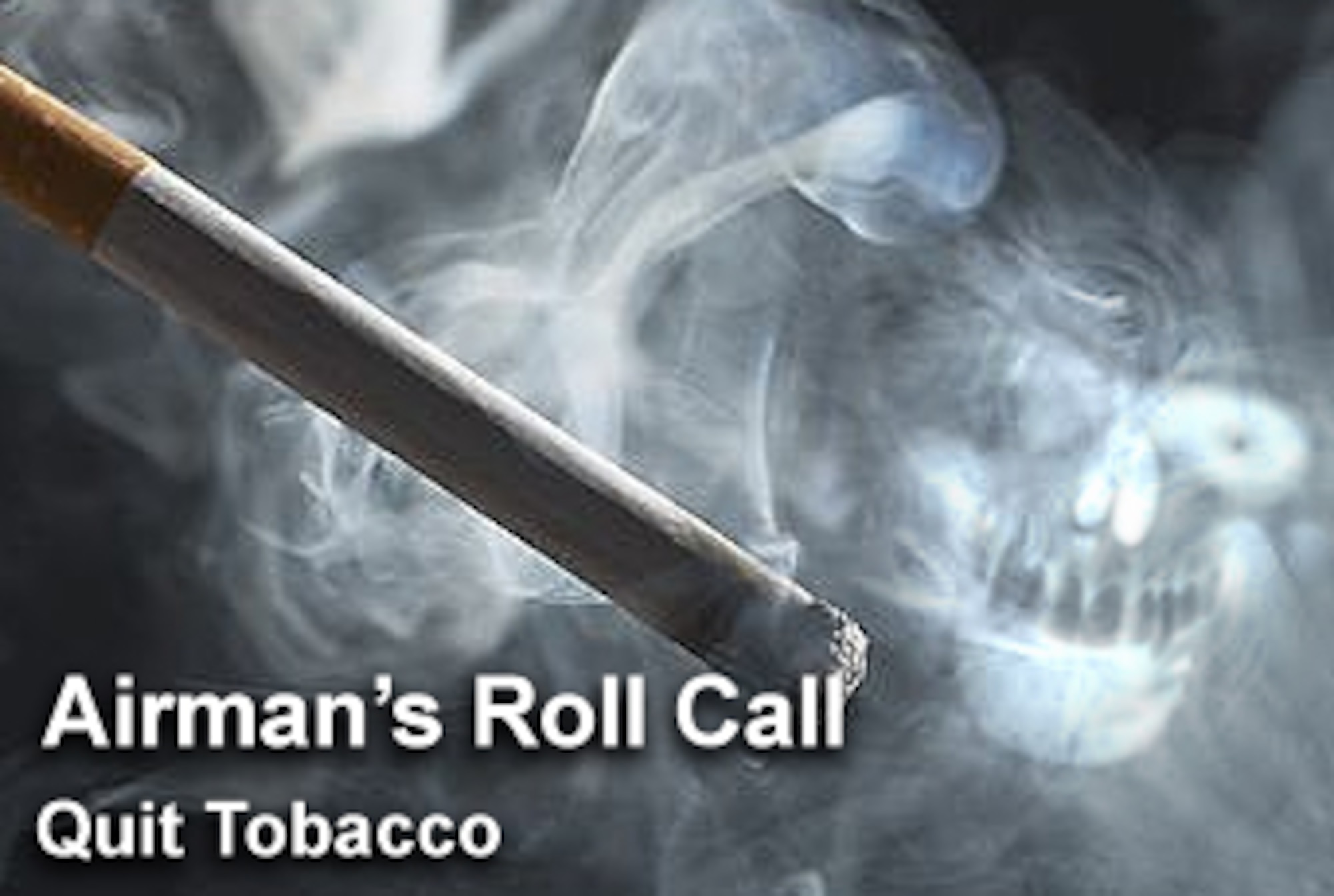 This week's Airman's Roll Call offers Airmen who smoke a new resource to help them quit tobacco.  (U.S. Air Force photo illustration/Luke Borland)