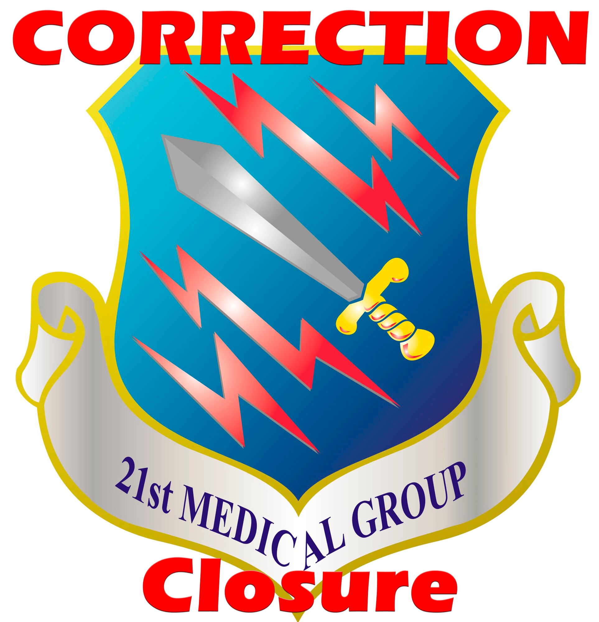 The 21st Medical Group is closed Aug. 29 for an Air Force Space Command Family Day. Members in need of pharmacy support can visit the satellite pharmacy at the base exchange/commissary at Pete East. The 21st MDG reopens Sept. 2 for normal business. On page 8 of the Aug. 21 edition of the Space Observer, an inaccurate 21st Medical Group closure was published and the above information should have been in its place. For questions about this closure, call Master Sgt. Darrell Norman at 556-1077.” We apologize for any inconvenience.