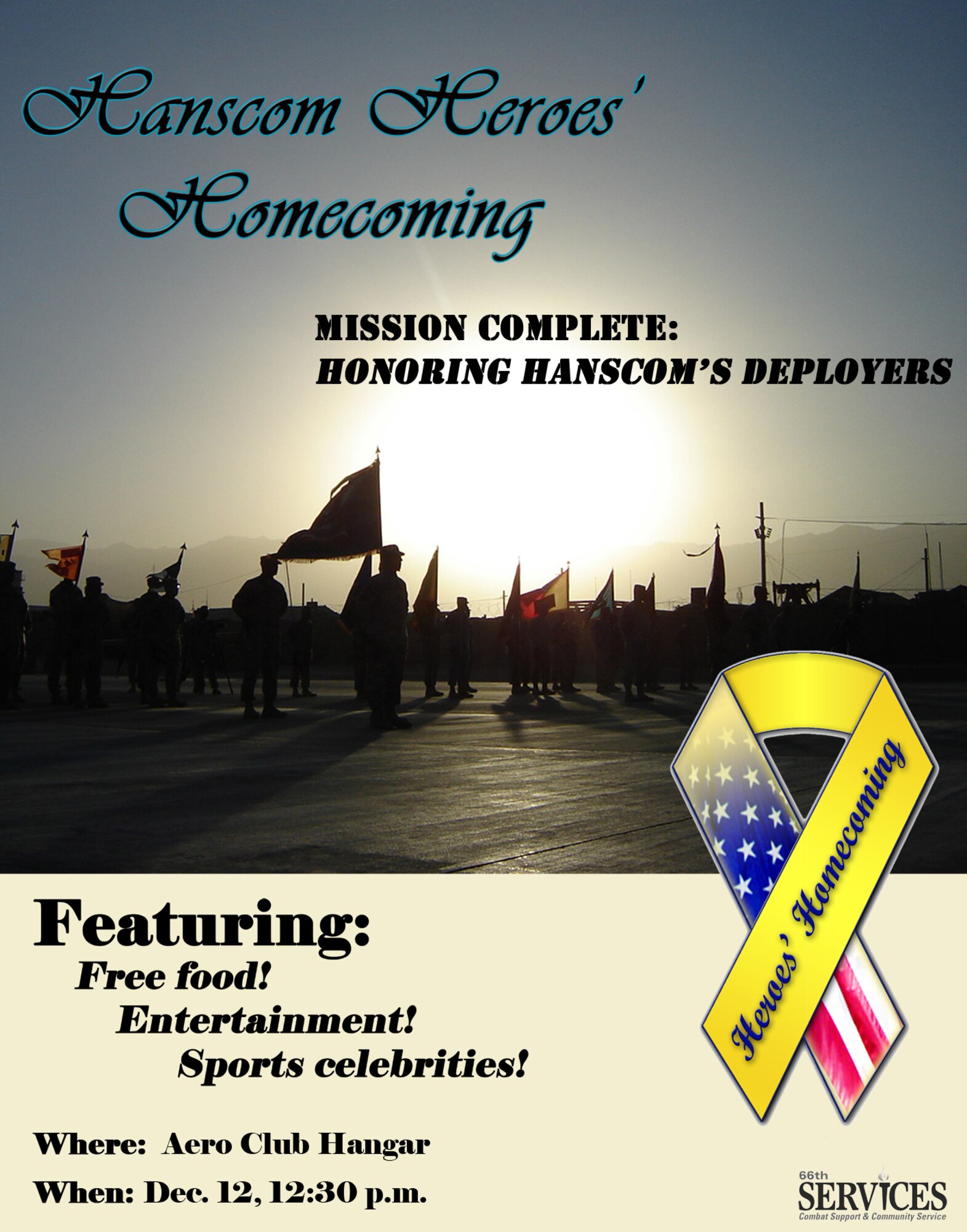 HANSCOM AIR FORCE BASE, Mass. - Hanscom will host its fifth Heroes' Homecoming event on Dec. 12 at 12:30 p.m., at the Aero Club hangar. The entire Hanscom community is welcome to attend, free lunch will be provided to all attendees. Former New England Patriots Quarterback Steve Grogan will on hand to sign autographs and welcome home Hanscom's deployed Airmen.