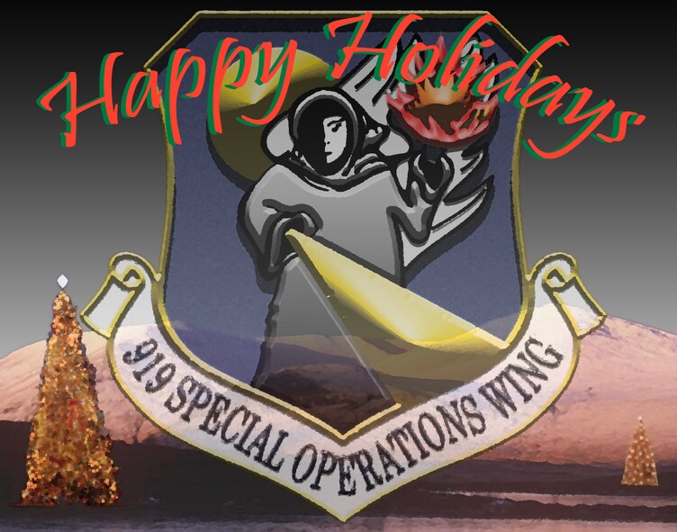 The 919th Special Operations Wing safety office extends its best wishes this holiday season to the 919th SOW family. This season can be the most joyous for you and your family, but can easily be the most stressful time of year. Take a few minutes to A.C.T. - Assess each decision you and your family make - Consider all options to limit the risk - Take the appropriate action. Happy holidays. 