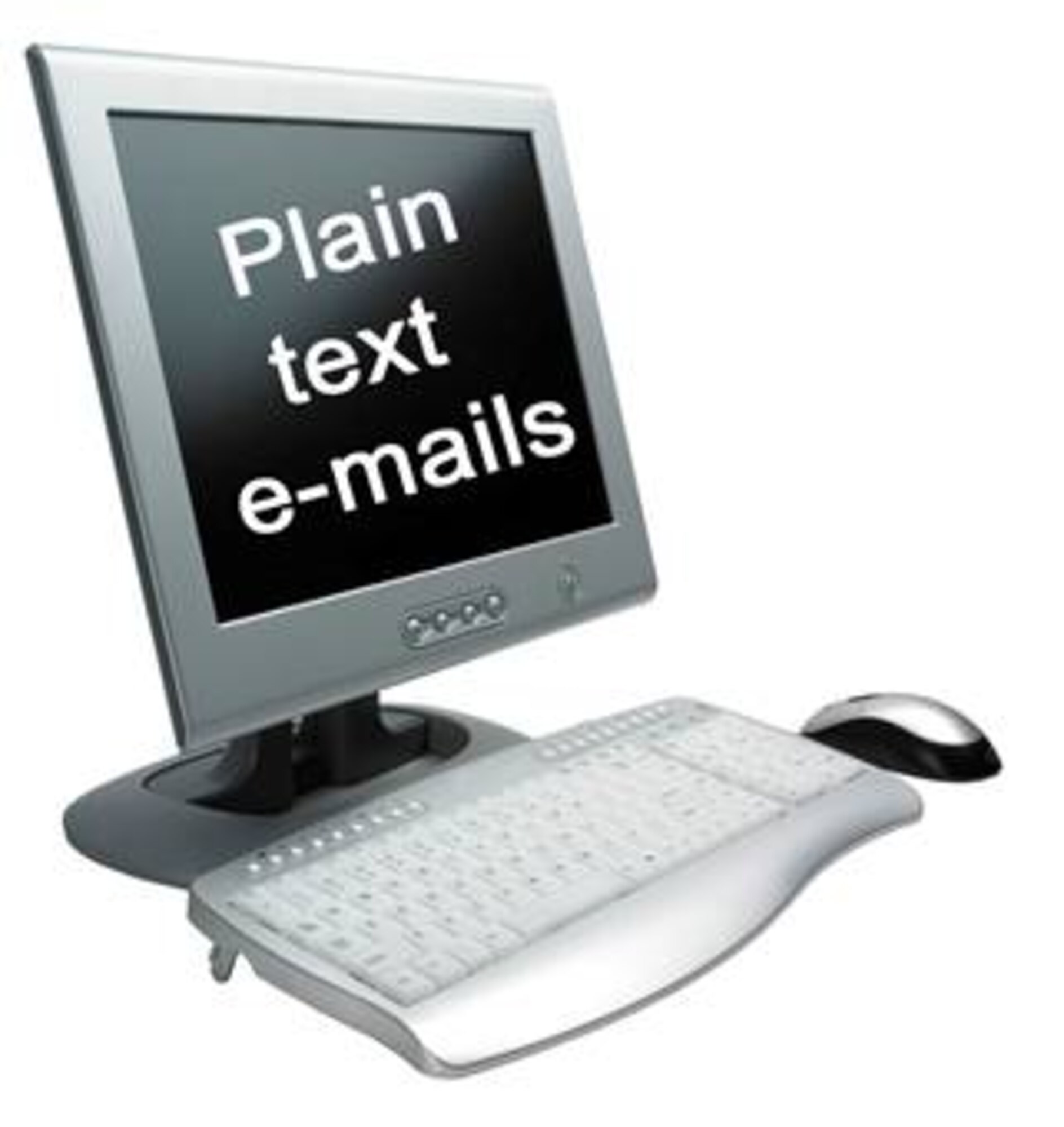 Plain text e-mails are safer because they do not support editing of hyperlinks and the inclusion of embedded code.