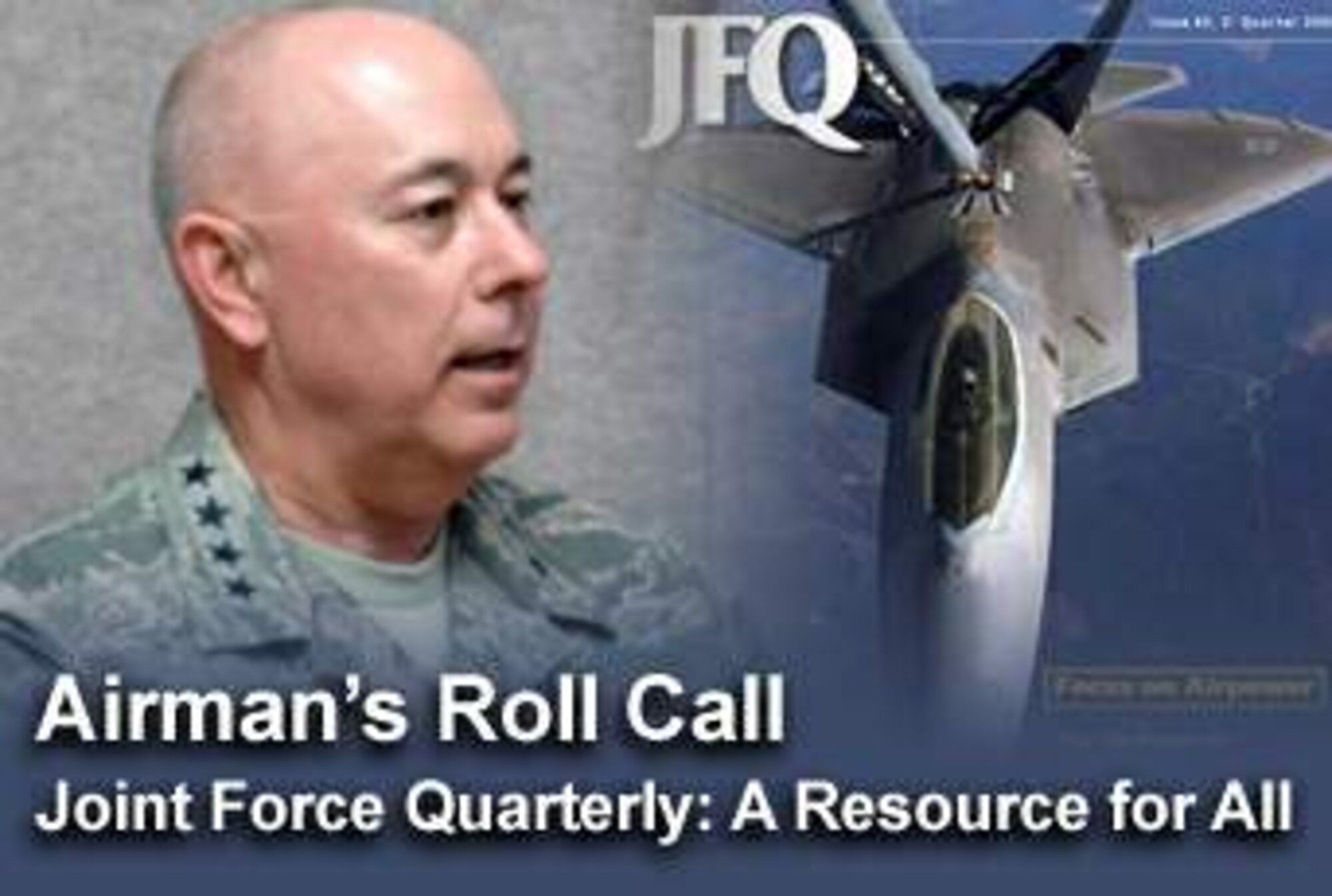 This week's Airman's Roll Call focuses on the Joint Force Quarterly magazine. The publication is the chairman of the Joint Chiefs of Staff flagship joint military and security studies journal. (U.S. Air Force graphic/Mike Carabajal) 
