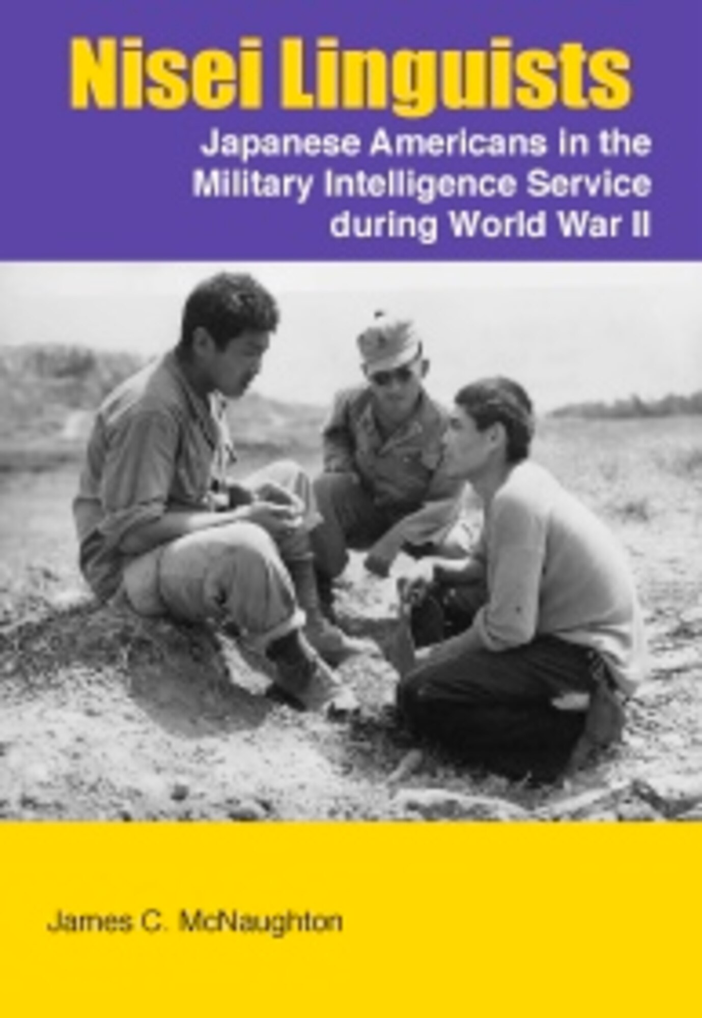 "Nisei Linguists: Japanese American in the Military Intelligence Service during World War II" by U.S. European Command Historian, Dr. James C. McNaughton is published by the U.S. Army Center of Military History.  Dr. McNaughton will speak about the research that he did with Japanese American veterans for the book during a lunchtime seminar on Thursday June 5th at the old World War II Hangar on RAF Molesworth. (Book Cover Photo courtesy of Dr. McNaughton)