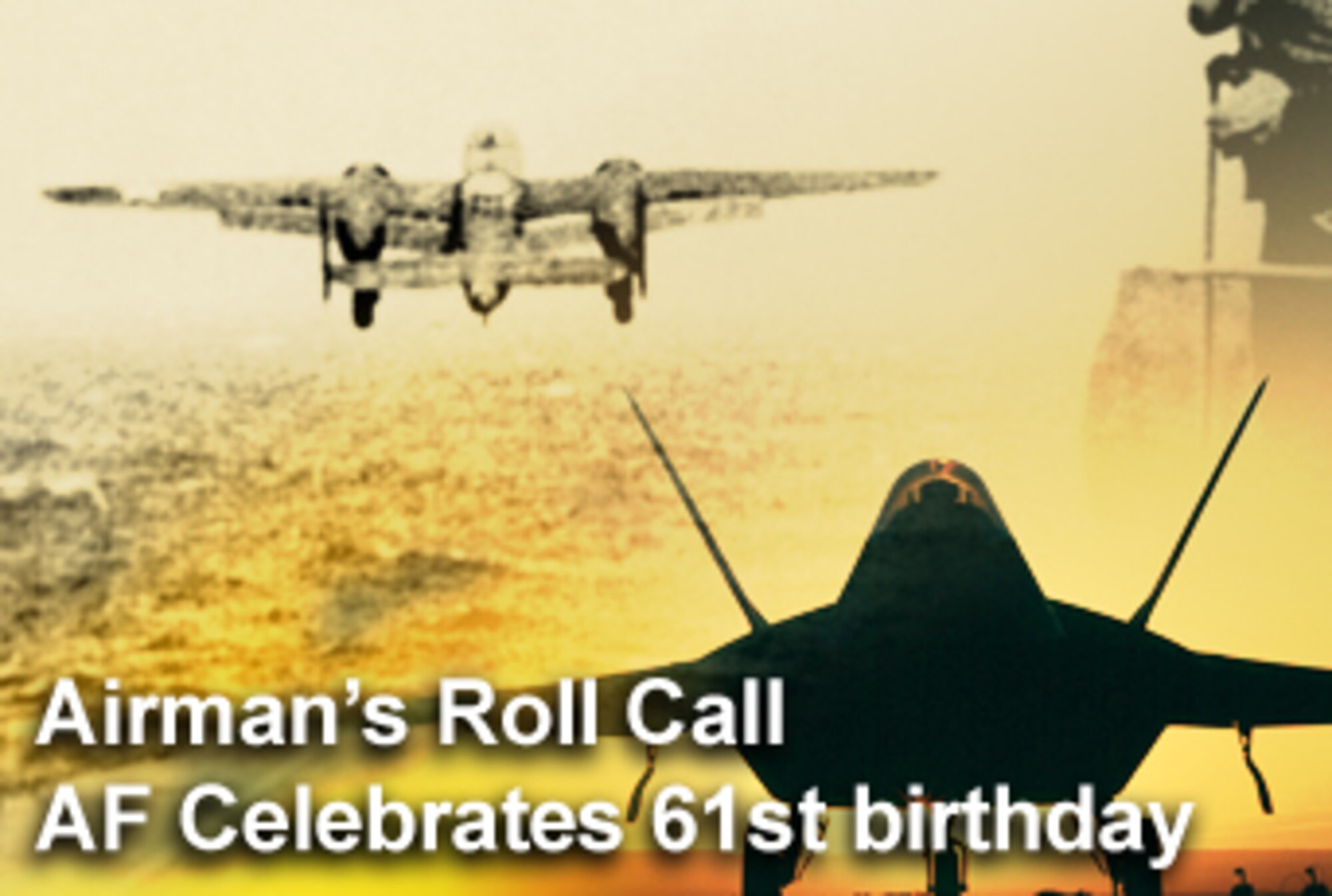 This week's Airman's Roll Call highlights the Air Force's 61st birthday. (U.S. Air Force photo illustration/Luke Borland) 