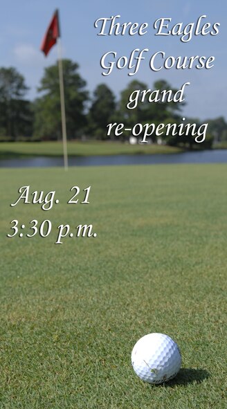 The Three Eagles Golf Course is holding its grand re-opening celebration Aug. 21, beginning at 3:30 p.m. (U.S. Air Force illustration by Staff Sgt. Heather Stanton)