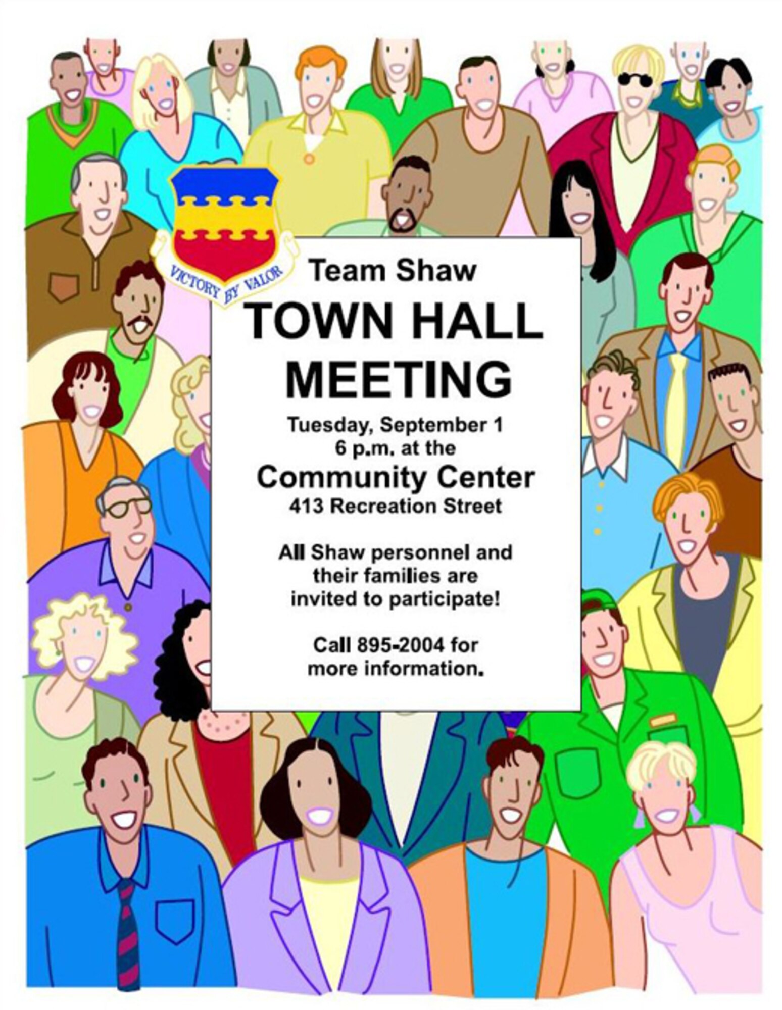 SHAW AIR FORCE BASE, S.C. -- The town hall meeting is scheduled for 6 p.m. Tuesday at the Community Activity Center. Shaw representatives will discuss current base issues including housing and hurricane preparation. (U.S. Air Force)