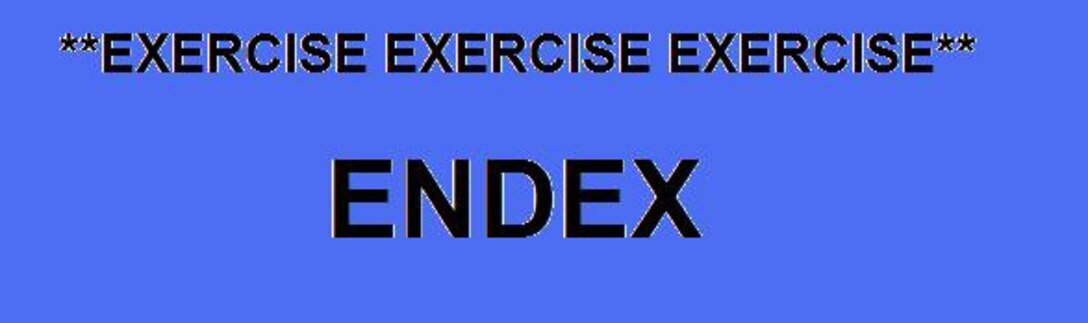 EXERCISE EXERCISE EXERCISE Operational Readiness Exercise complete. 