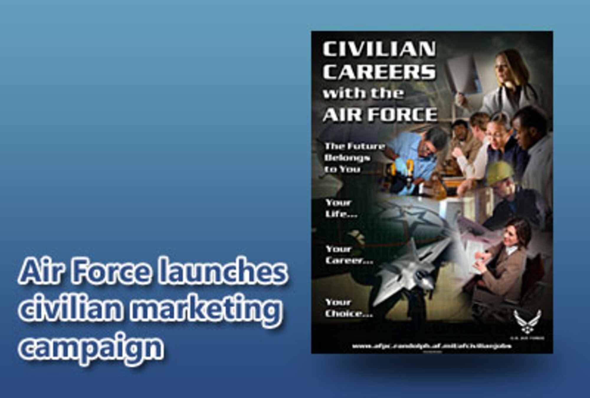 Launch of civilian marketing campaign pivotal in filling Air Force jobs