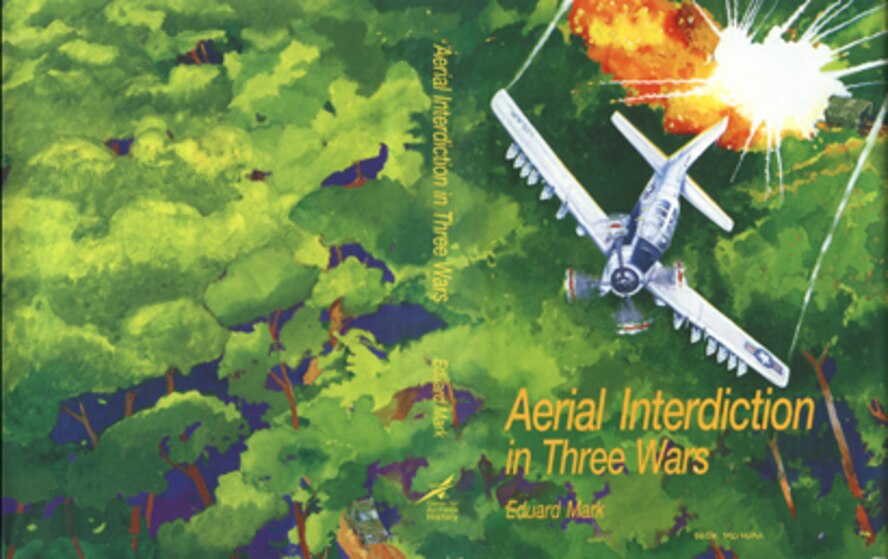 Book cover for Aerial Interdiction in Three Wars by Dr. Eduard Mark.