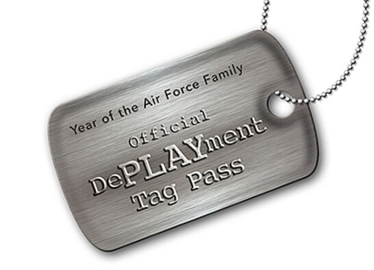 Air Force Services Agency officials will be offering DePLAYment tags to families of deployed members starting Monday through Jul. 31, 2010, as part of the Year of the Air Force Family.