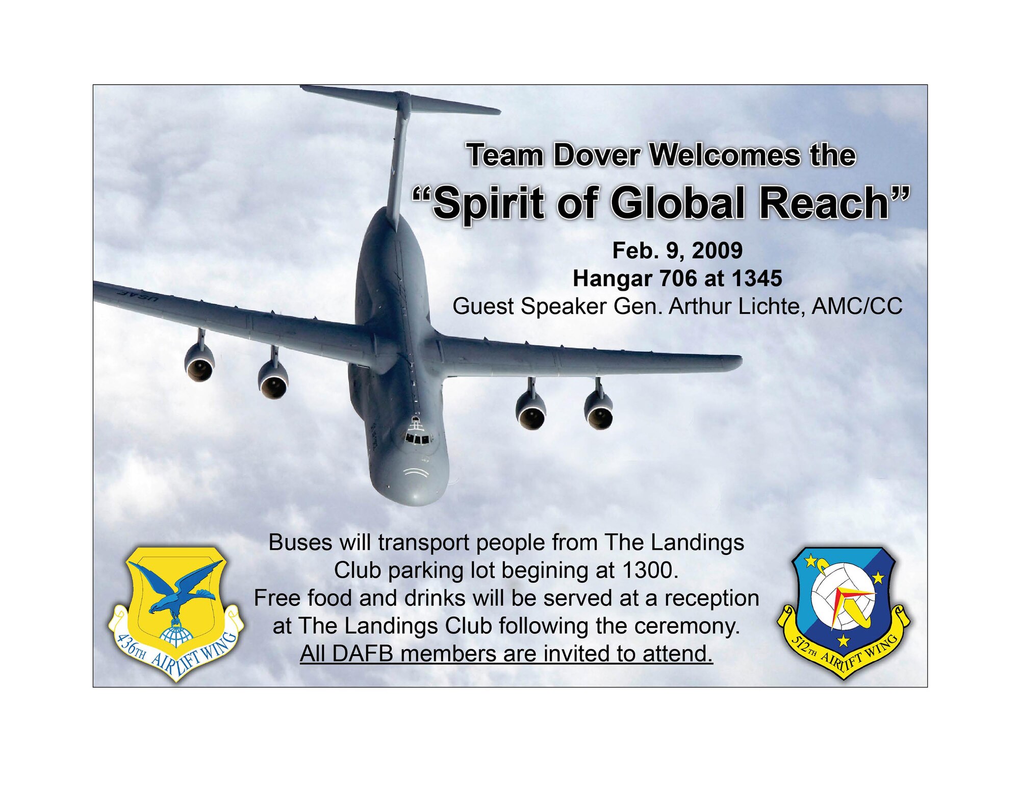 The much-anticipated arrival of the “Spirit of Global Reach,” Team Dover’s first C-5M Super Galaxy is scheduled on Feb. 9. 

For further information related to this aircraft and to follow related news as it progresses, stay tuned to this Web site. 
