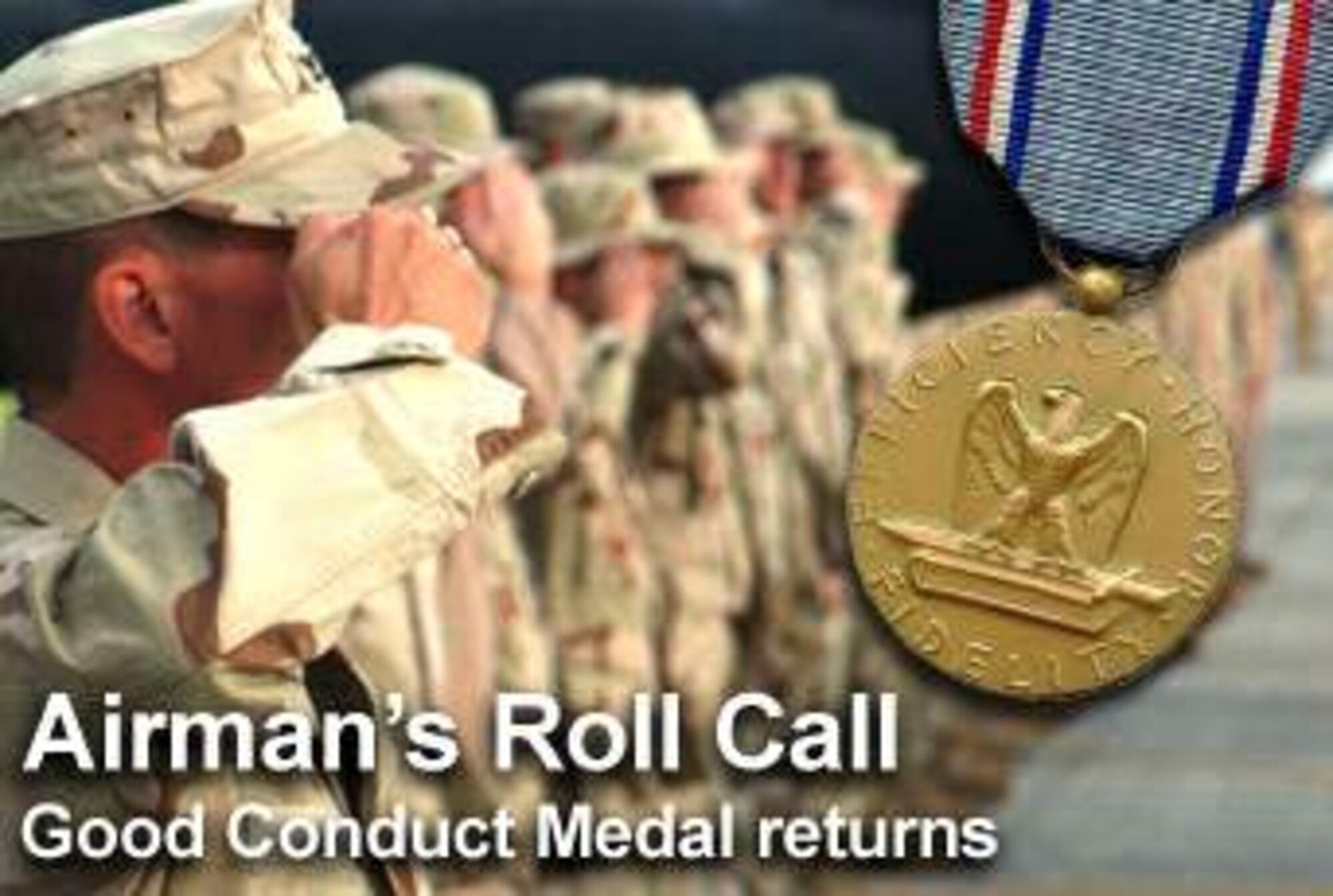 This week's Airman's Roll Call focuses on the return of the Air Force Good Conduct Medal. (U.S. Air Force photo illustration)