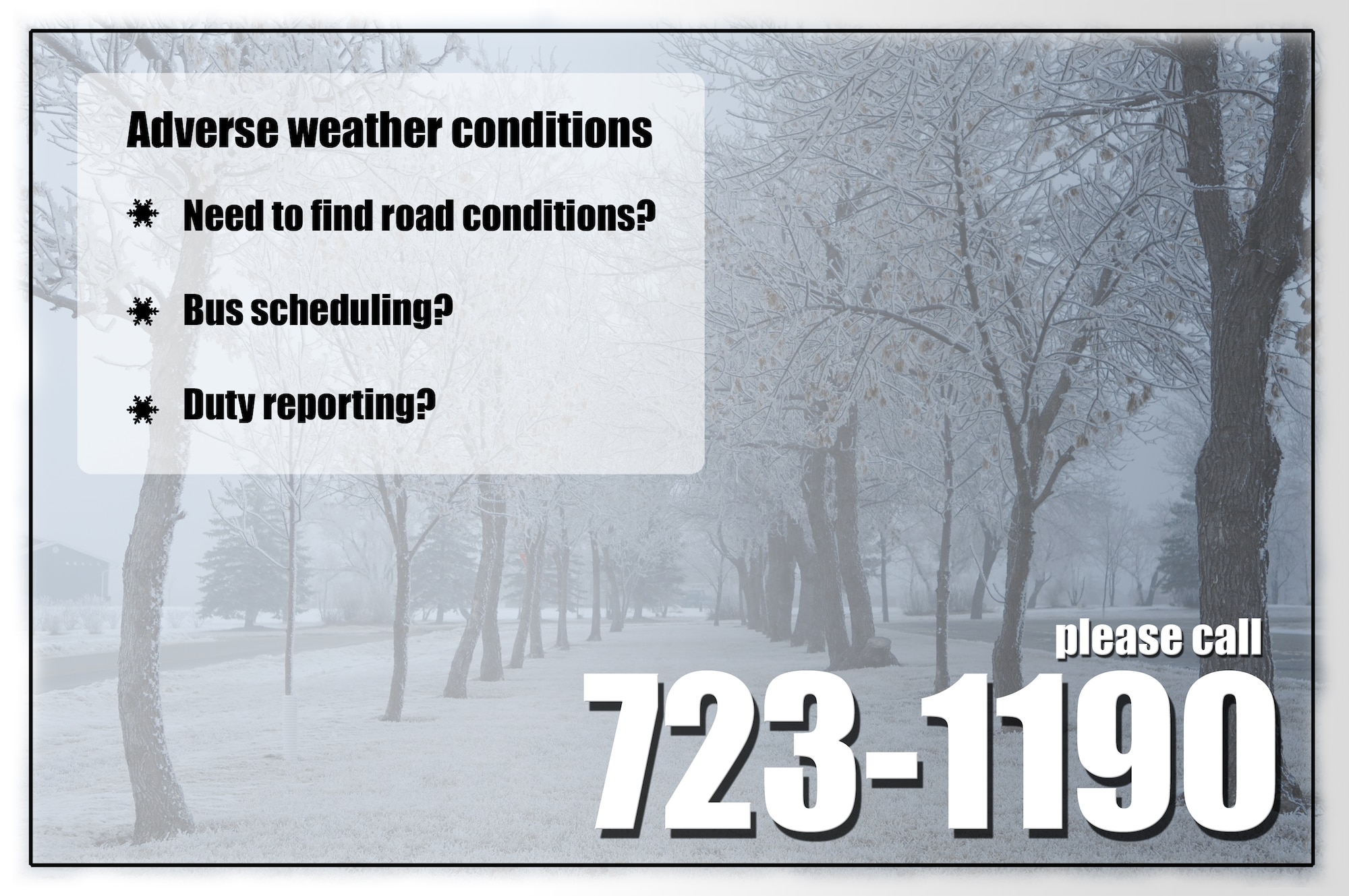 MINOT AIR FORCE BASE, N.D. -- The information hotline, commonly known as "1190," relays a recorded message on road conditions and delays and can be accessed both on- and off-base. The hotline is one of four avenues to get information on adverse weather conditions. (U.S. Air Force graphic by Staff Sgt. Cory Smith)