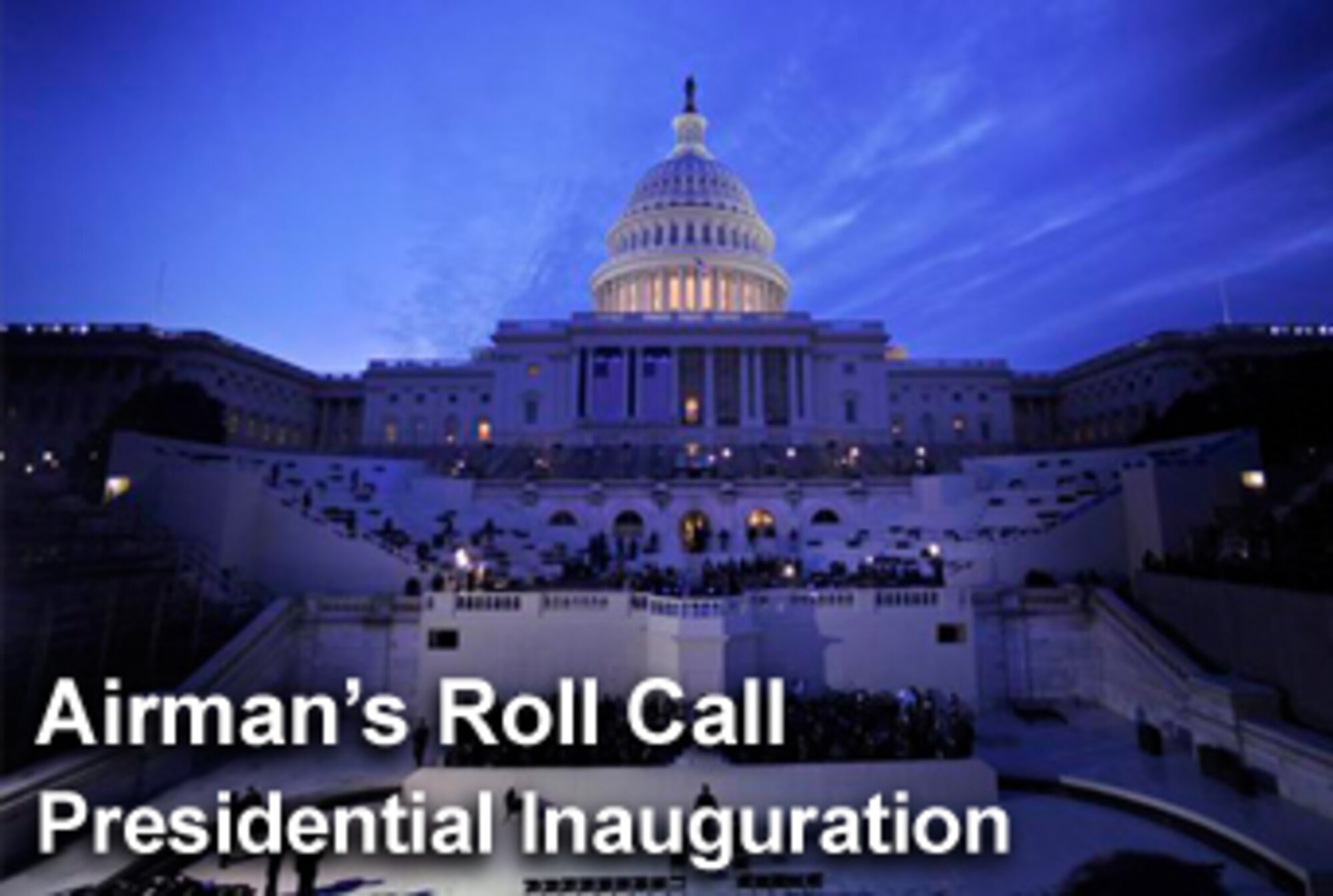 This week's Airman's Roll Call focuses on preparation efforts for the 56th presidential inauguration Jan. 20. (U.S. Air Force photo illustration) 