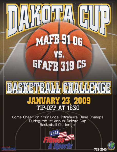 MINOT AIR FORCE BASE, N.D. -- Members of the 91st Operations Group, the Minot AFB intramural basketball champions, will be playing the base champions from Grand Forks AFB for the first-ever Dakota Cup Basketball Challenge championship Jan. 23 at the McAdoo Fitness Center here at 4:30 p.m. Come cheer on our base champs. (Courtesy graphic)