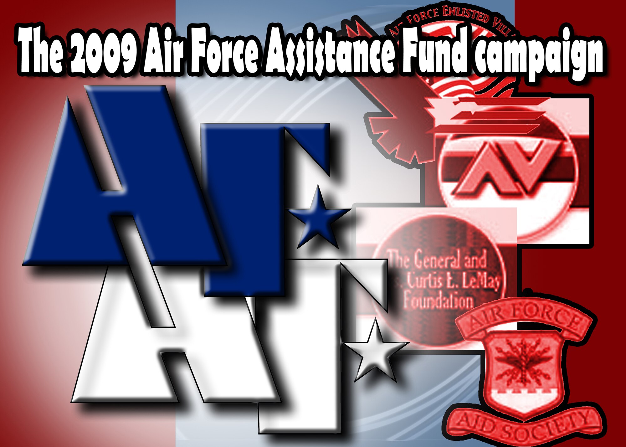 The Air Force Assistance Fund supports four official Air Force charities: The Air Force Aid Society, the Air Force Enlisted Village Indigent Widows' Fund, the Air Force Village Indigent Widows' Fund and the General and Mrs. Curtis E. LeMay Foundation. (U. S. Air Force graphic)