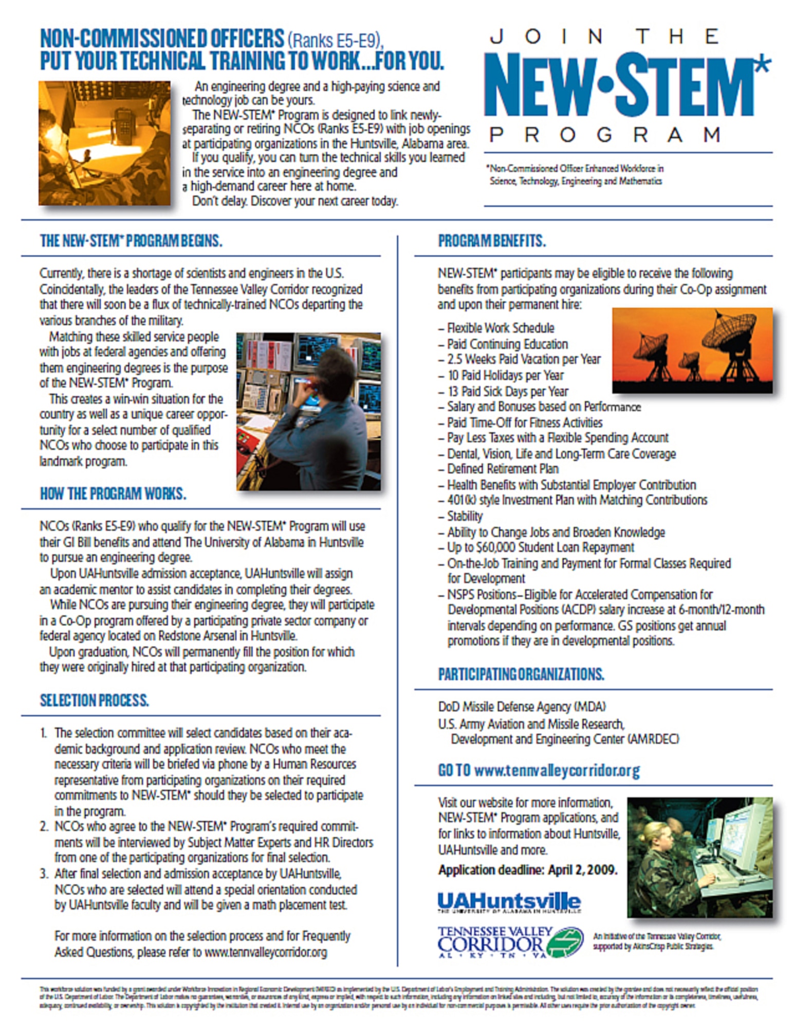 Numerous programs exist for veterans interested in post-military careers in science, technology, engineering and math--or STEM.  STEM initiatives either offer to train and educate transitioning Airmen, or directly hire veterans coming from technical career fields, and place them into needed federal jobs in the science, technology, engineering and math fields. 
