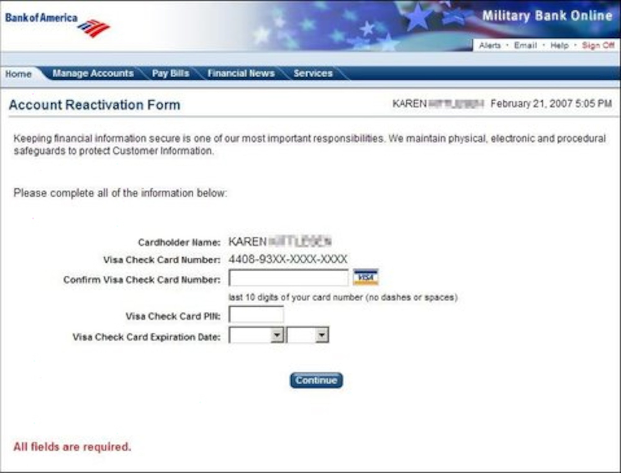 Here is an example of a site that has been spoofed to look like Bank of America Military Banking. An official looking email informs you that your account may have been accessed by an unofficial third party and it is urgent you click on the URL provided to confirm/update/verify your account data. No credit card company will ever ask you to verify your credit card number and expiration date in this manner. They also will never ask you for your PIN. If you give this information away, kiss your fortunes goodbye! Even if a scam artist sends out 10,000 phishing attempts and only 2 people fall for it, that is still a lucrative scam.