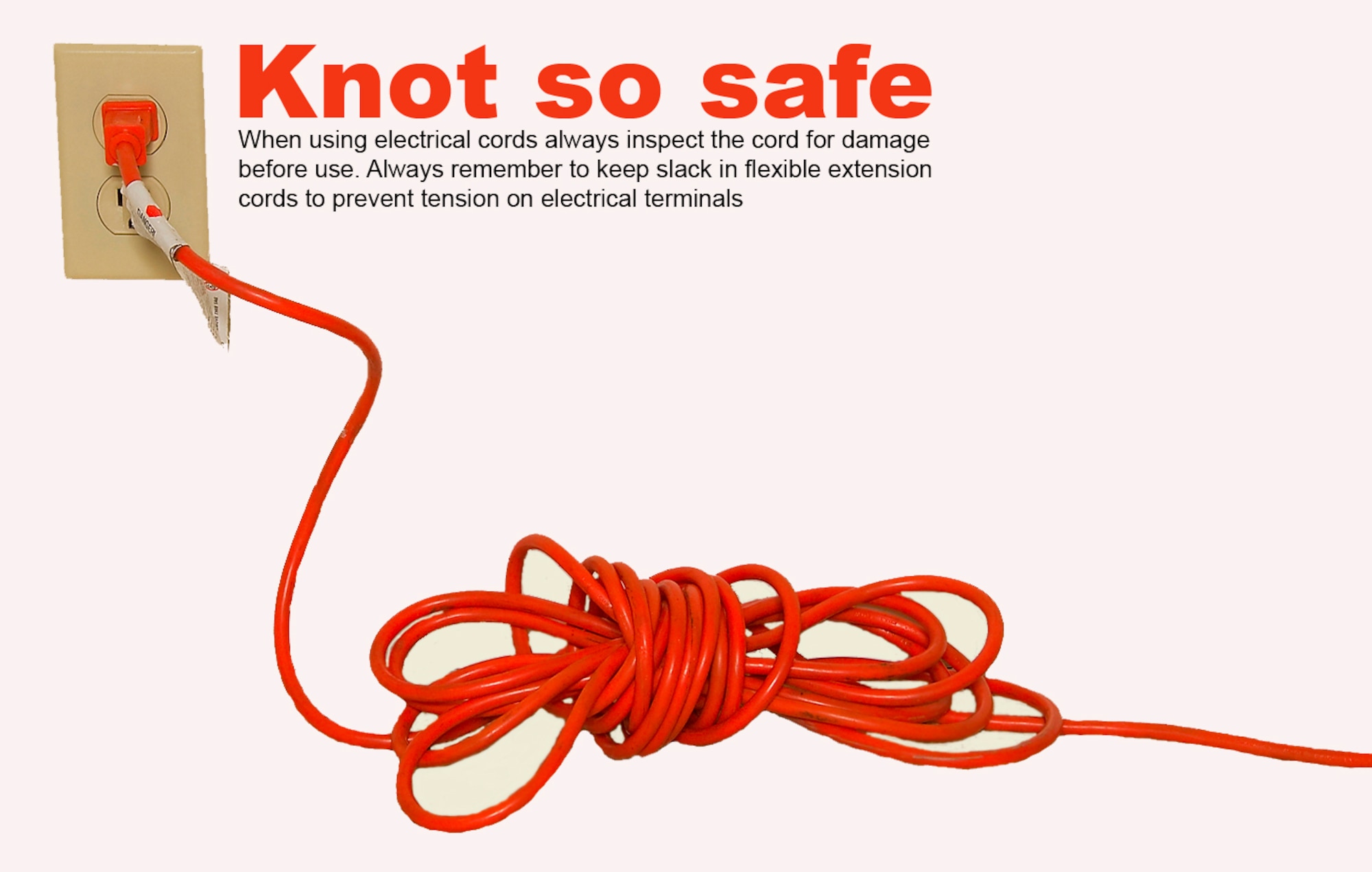 MOODY AIR FORCE BASE, Ga. -- Members of the 23rd Wing are reminded to practice safety while at home and when in the work place. Always check over extension cords for damage before each use. (U.S. Air Force photo illustration by Senior Airman Gina Chiaverotti)
