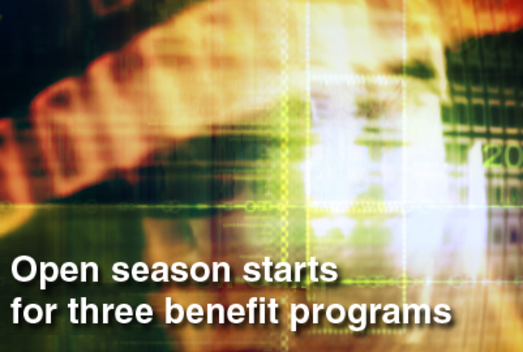 Air Force Personnel Center officials at Randolph Air Force Base, Texas, have announced the open season for three civilian benefit programs lasting Nov. 9 through Dec. 14, 2009. The three programs are the Federal Employees Health Benefits program, or FEHB; the Federal Employees Dental and Vision Insurance Program, or FEDVIP; and the Federal Flexible Spending Account, or FSAFED, program. (U.S. Air Force graphic)