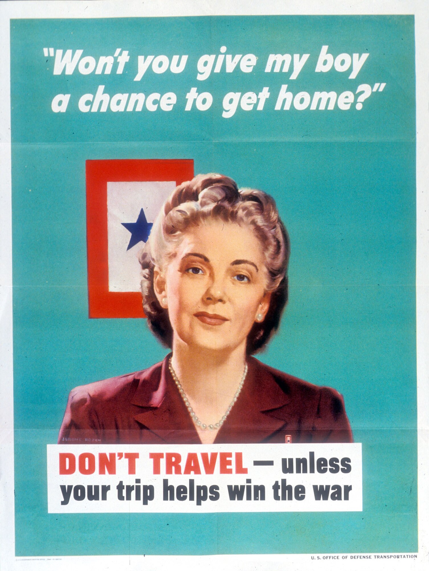 A service flag and mother are powerful symbols in this World War II poster on display at the National Museum of the U.S. Air Force in Dayton, Ohio. Gasoline and rubber for tires were urgently needed to win the war and give her boy "a chance to get home," in an advertisement by the Office of Defense Transportation in 1944. (U.S. Air Force illustration)