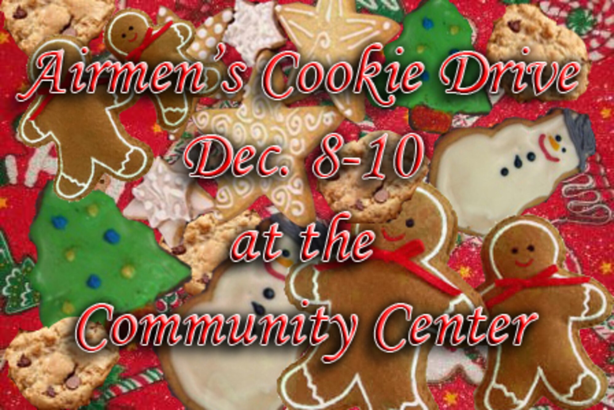 The annual Airmen's Cookie Drive is Dec. 8-10 at the Community Center. (U.S. Air Force graphic/Staff Sgt. Heather Stanton)