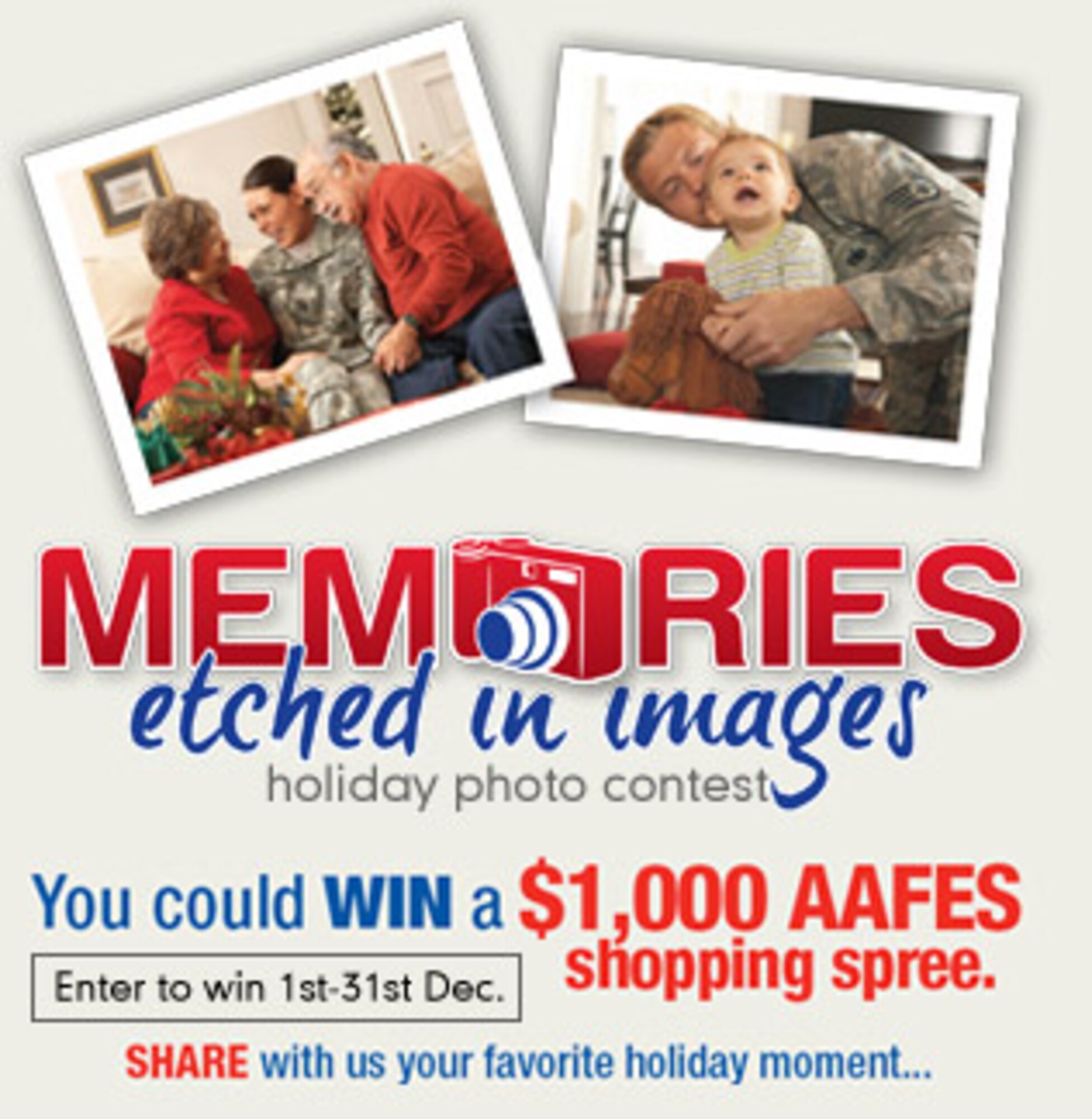 VANDENBERG AIR FORCE BASE, Calif. --  The Army & Air Force Exchange Service is encouraging military shoppers to share those memories for a shot at a $1,000 shopping spree in the “Memories Etched in Images Holiday Photo Contest.” (Courtesy graphic)