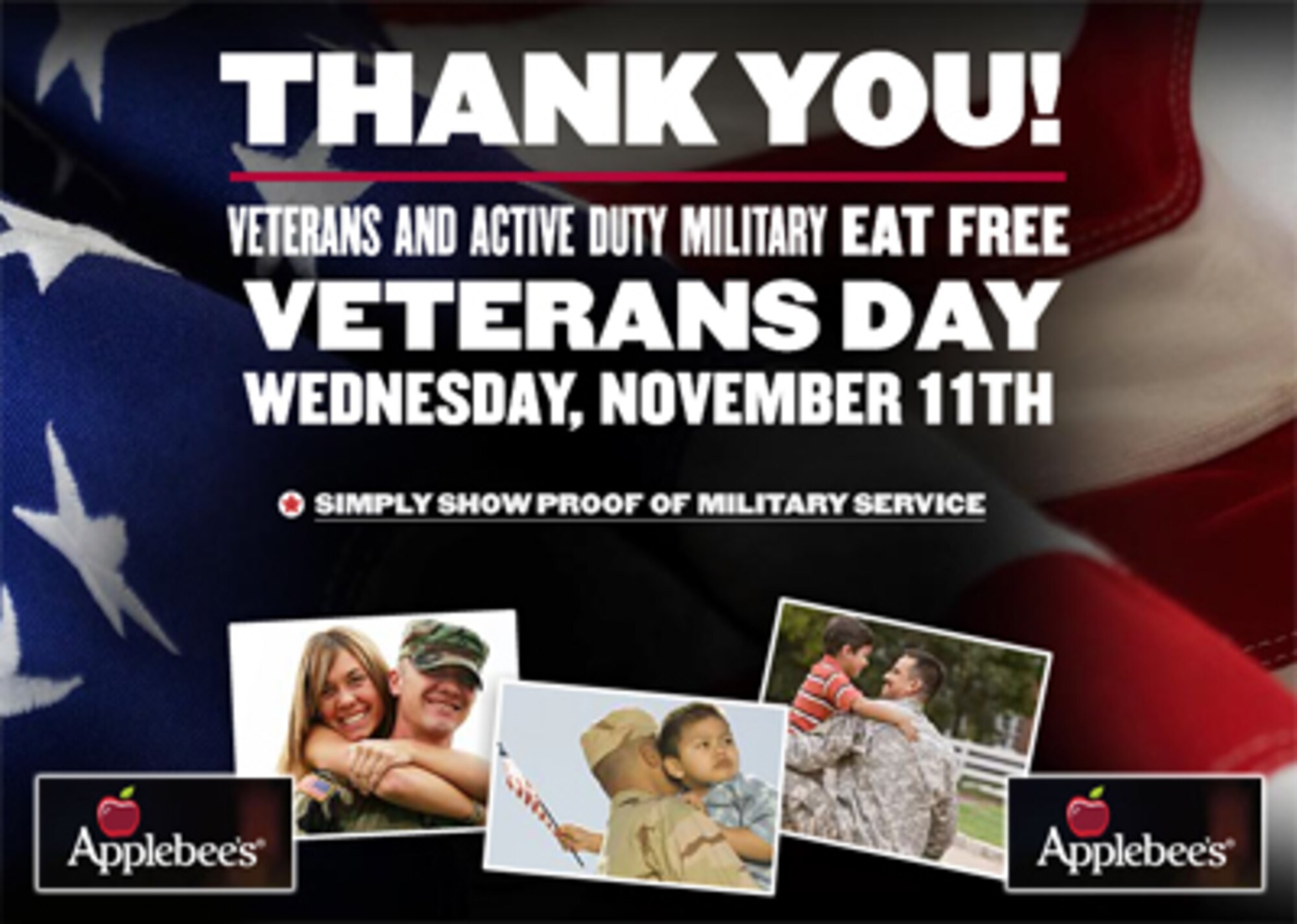 Participating Applebee's are offering a choice of 6 entrees to Veterans and military members during business hours on Nov. 11. Beverages and gratuity not included. Simply show proof of military service.